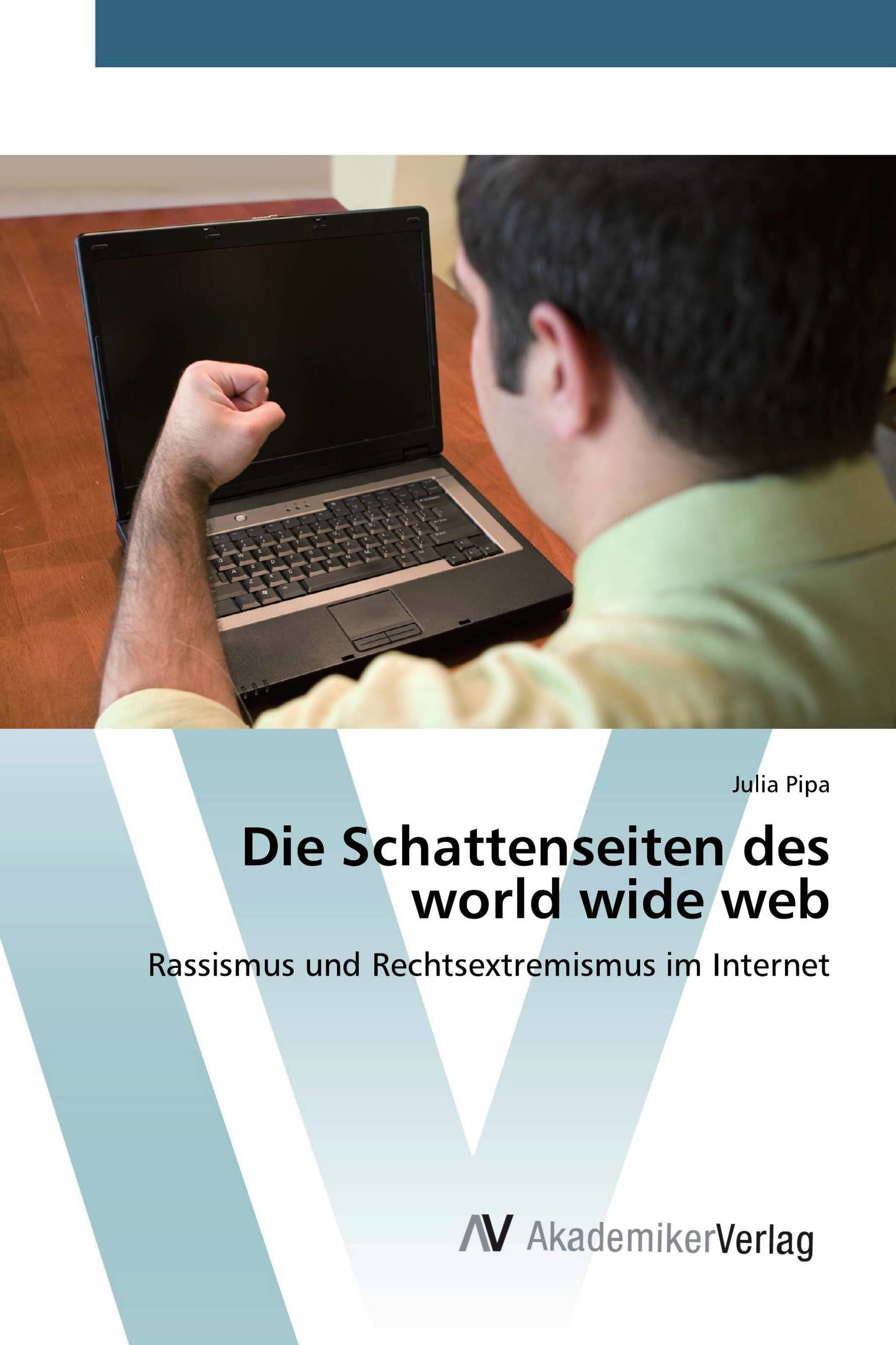 Die Schattenseiten des world wide web