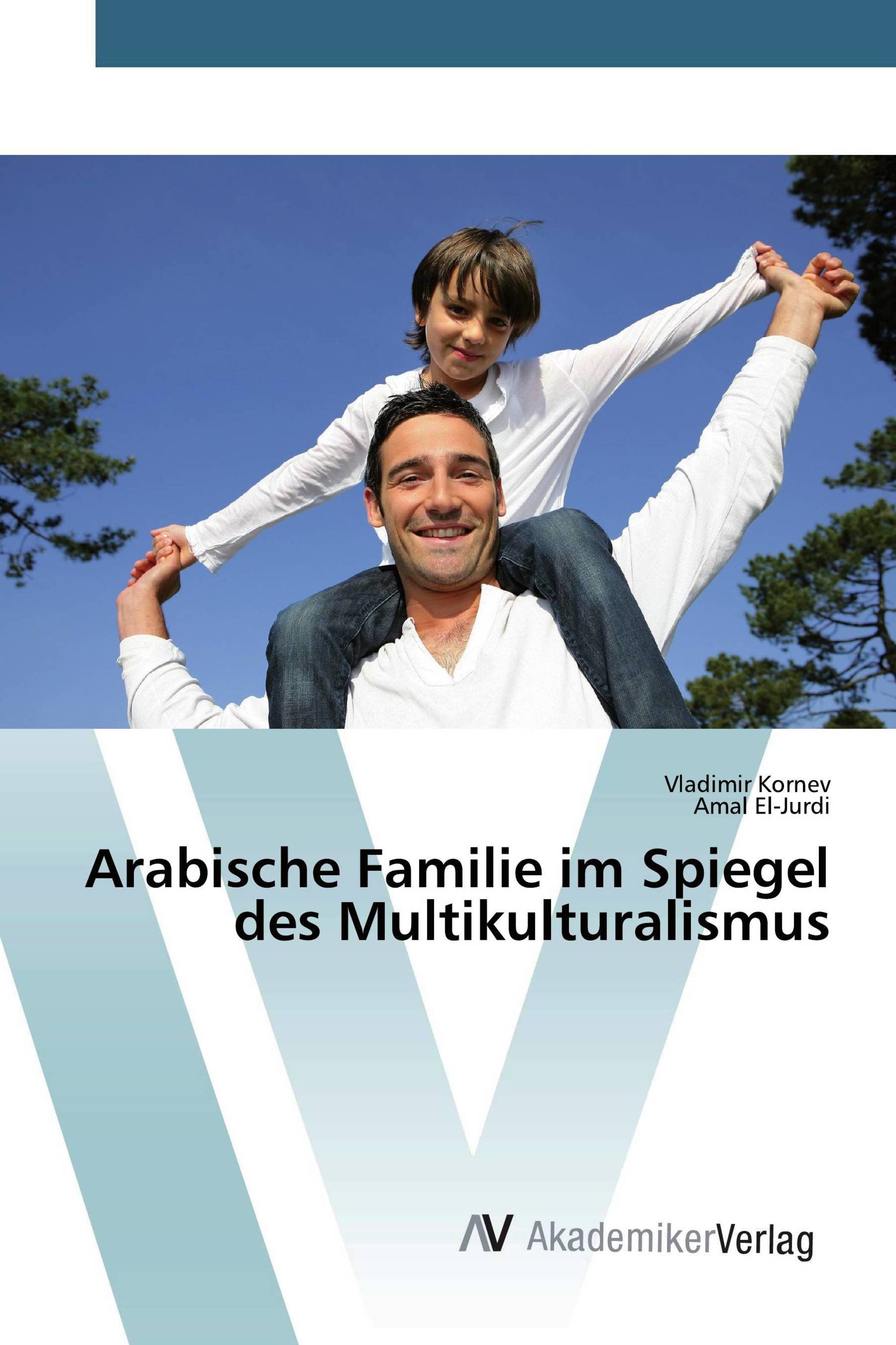 Arabische Familie im Spiegel des Multikulturalismus