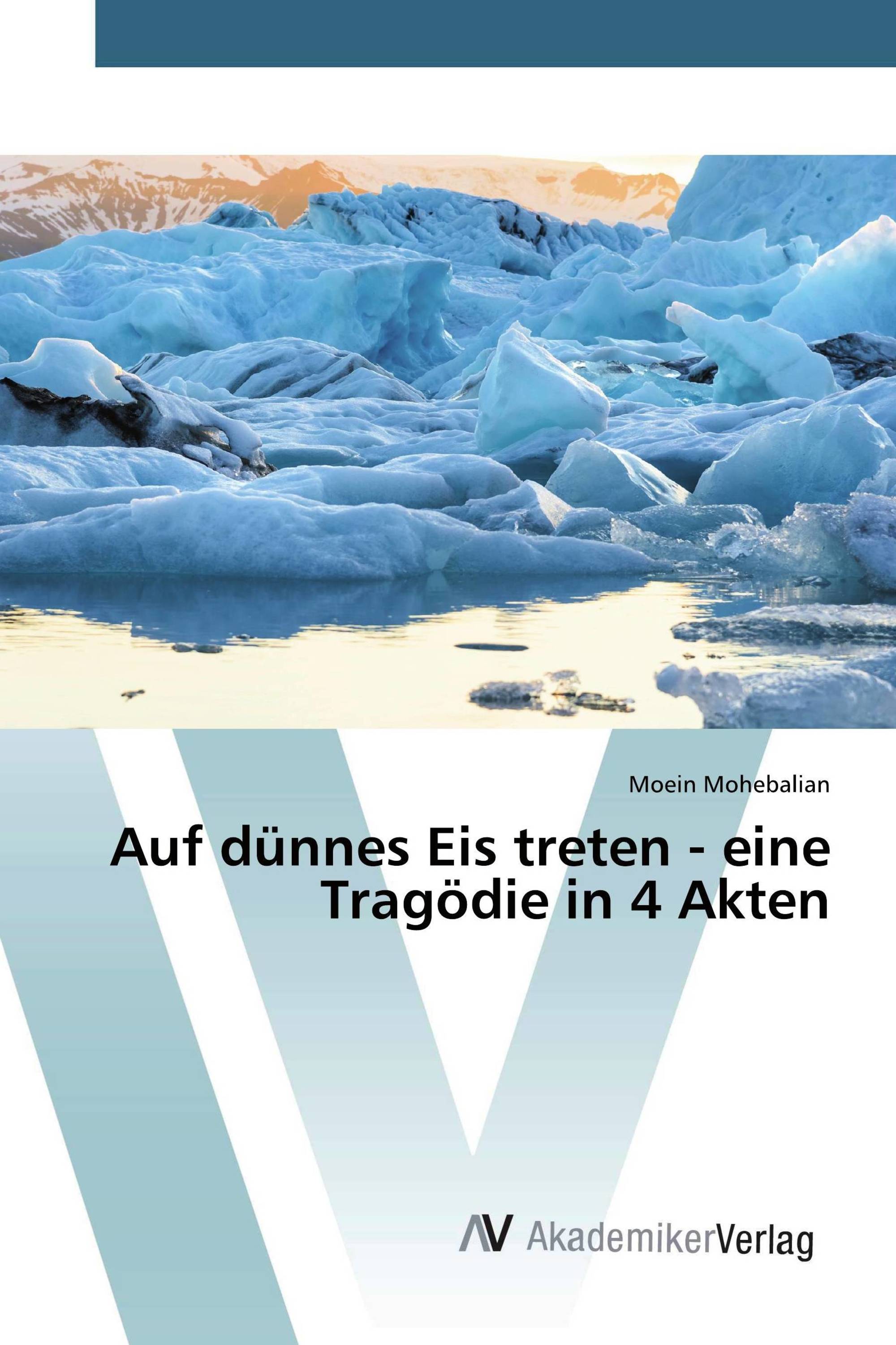 Auf dünnes Eis treten - eine Tragödie in 4 Akten