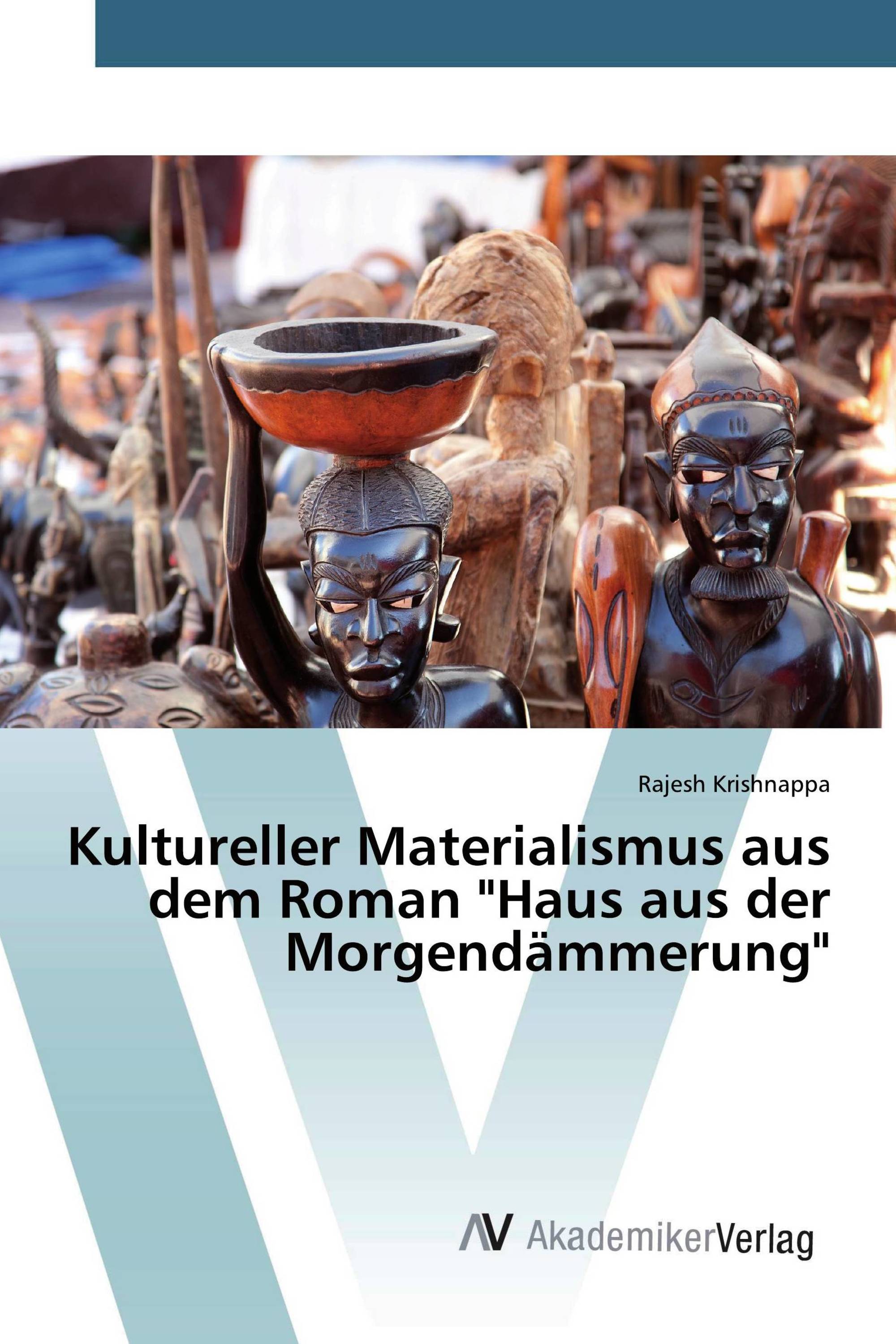 Kultureller Materialismus aus dem Roman "Haus aus der Morgendämmerung"