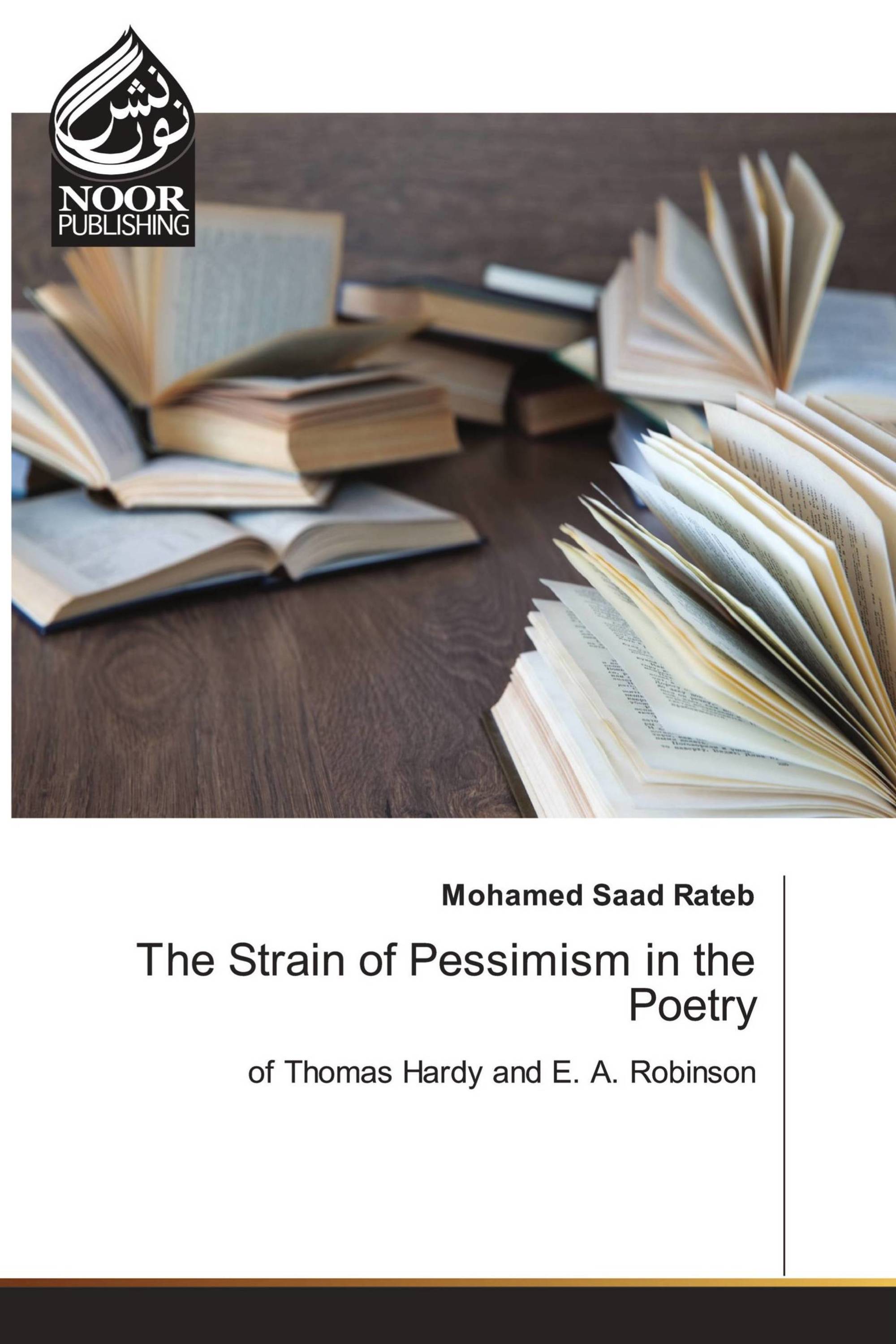 The Strain of Pessimism in the Poetry