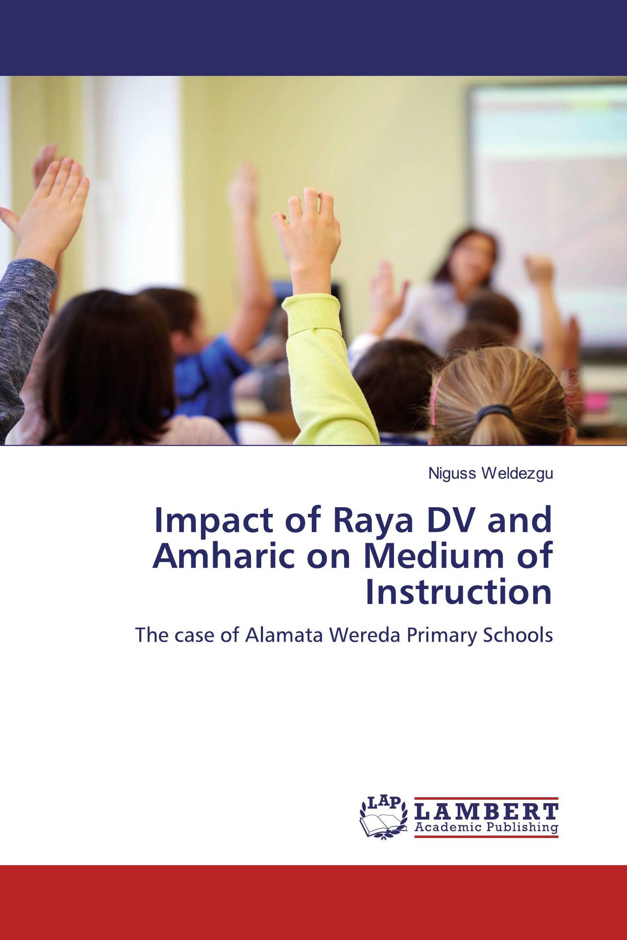 Impact of Raya DV and Amharic on Medium of Instruction