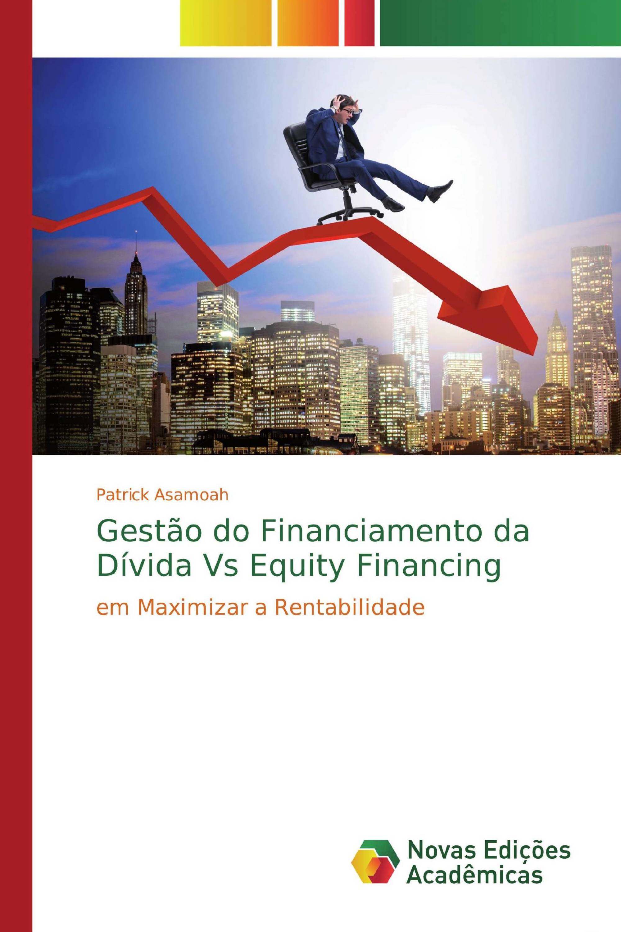 Gestão do Financiamento da Dívida Vs Equity Financing