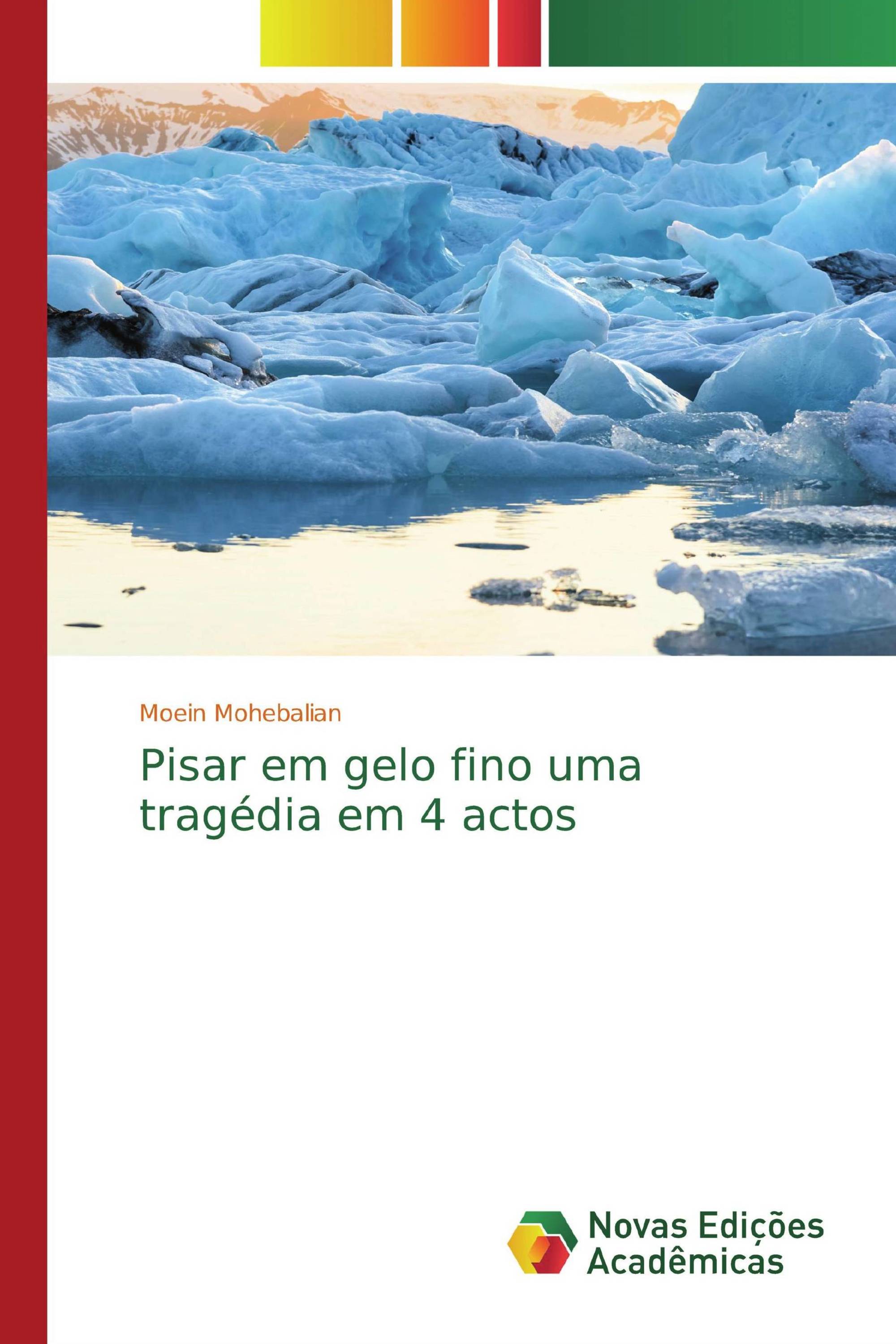 Pisar em gelo fino uma tragédia em 4 actos