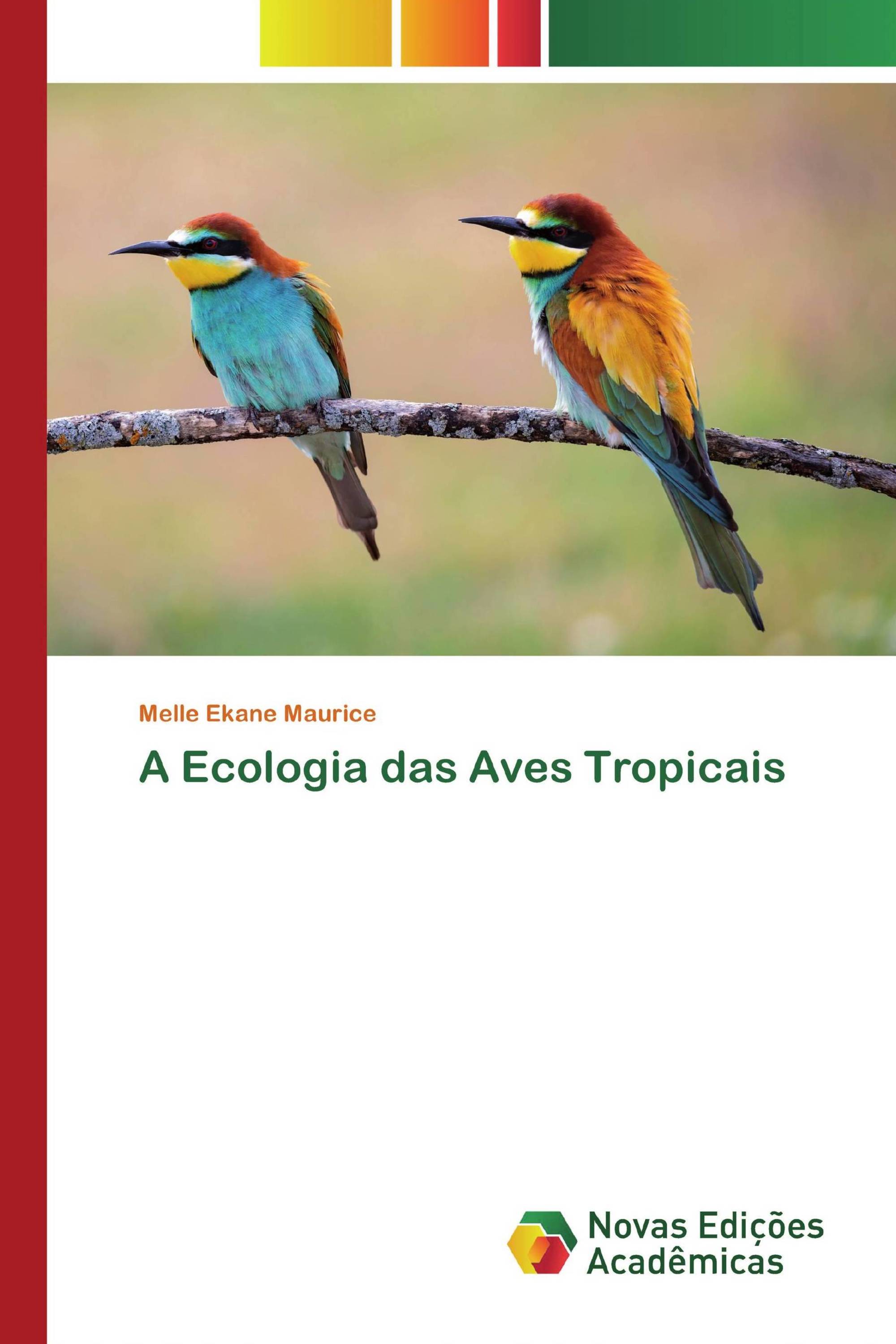 A Ecologia das Aves Tropicais