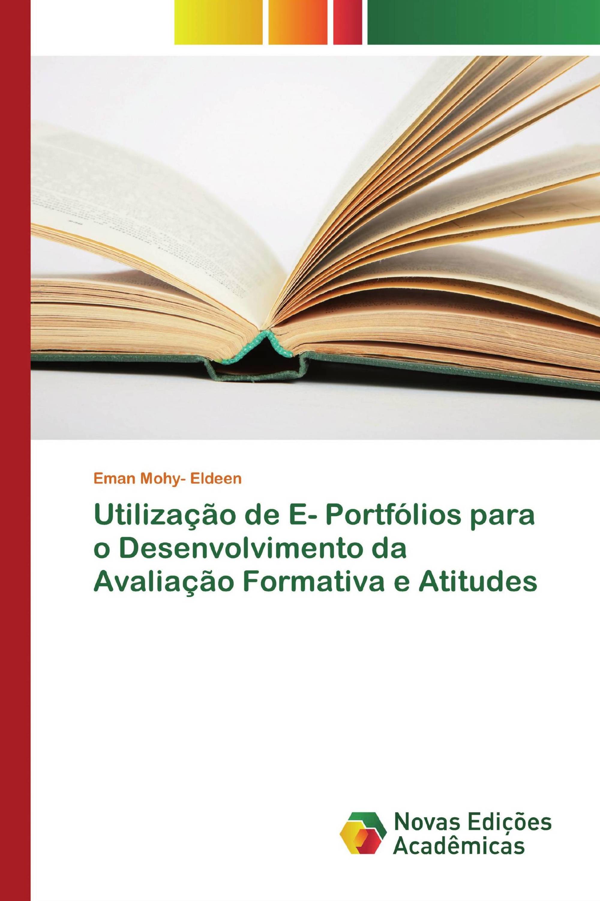 Utilização de E- Portfólios para o Desenvolvimento da Avaliação Formativa e Atitudes