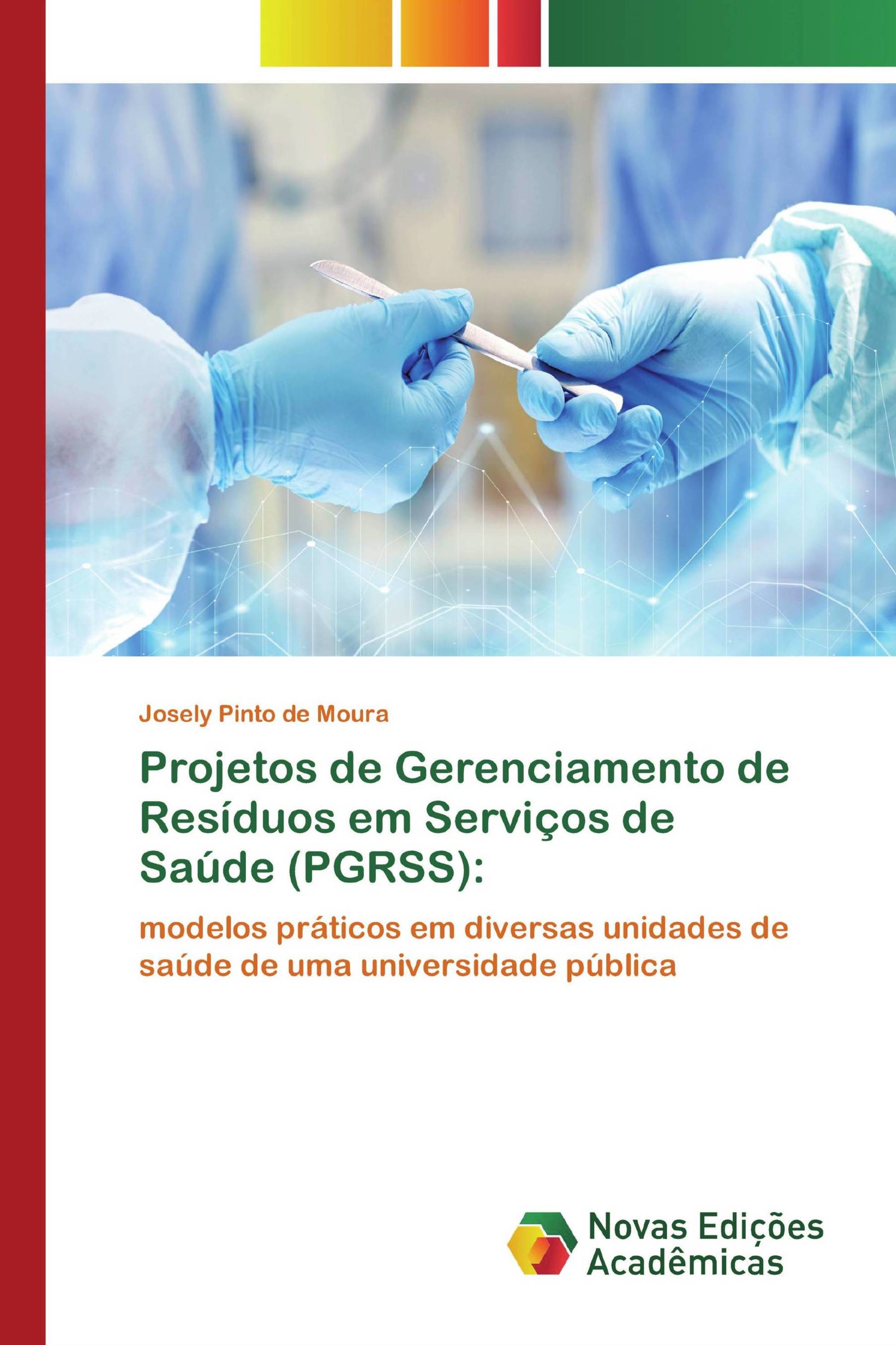 Projetos de Gerenciamento de Resíduos em Serviços de Saúde (PGRSS):