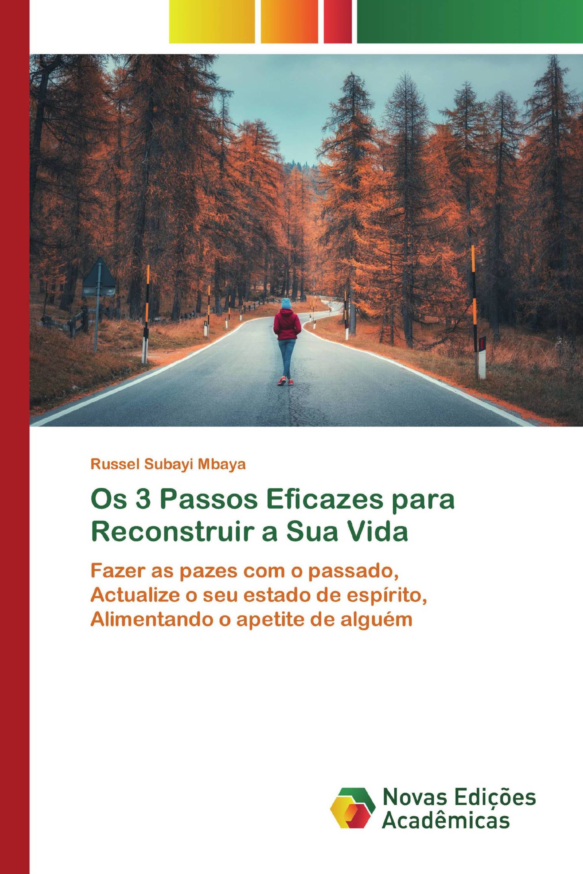 Os 3 Passos Eficazes para Reconstruir a Sua Vida