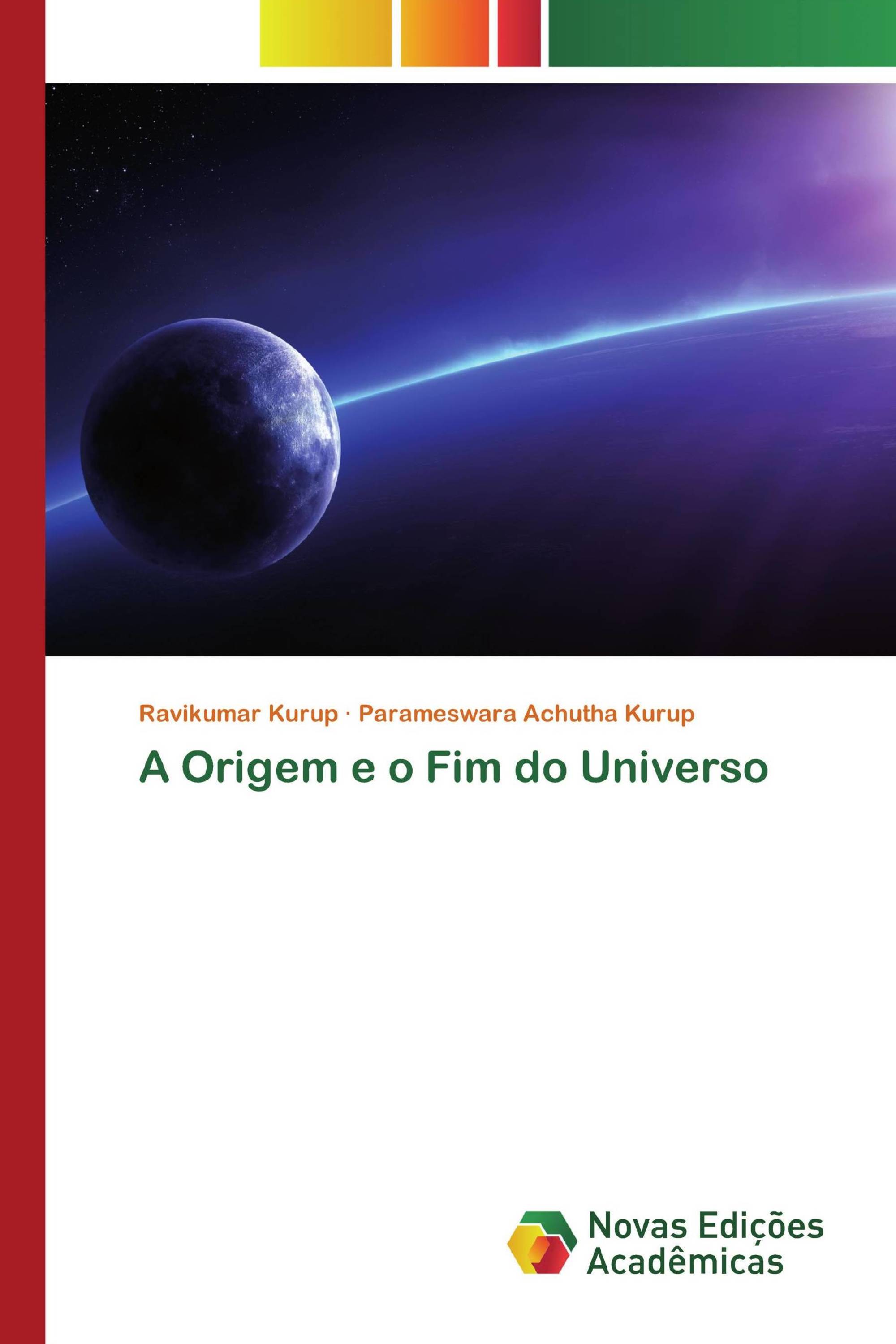 A Origem e o Fim do Universo