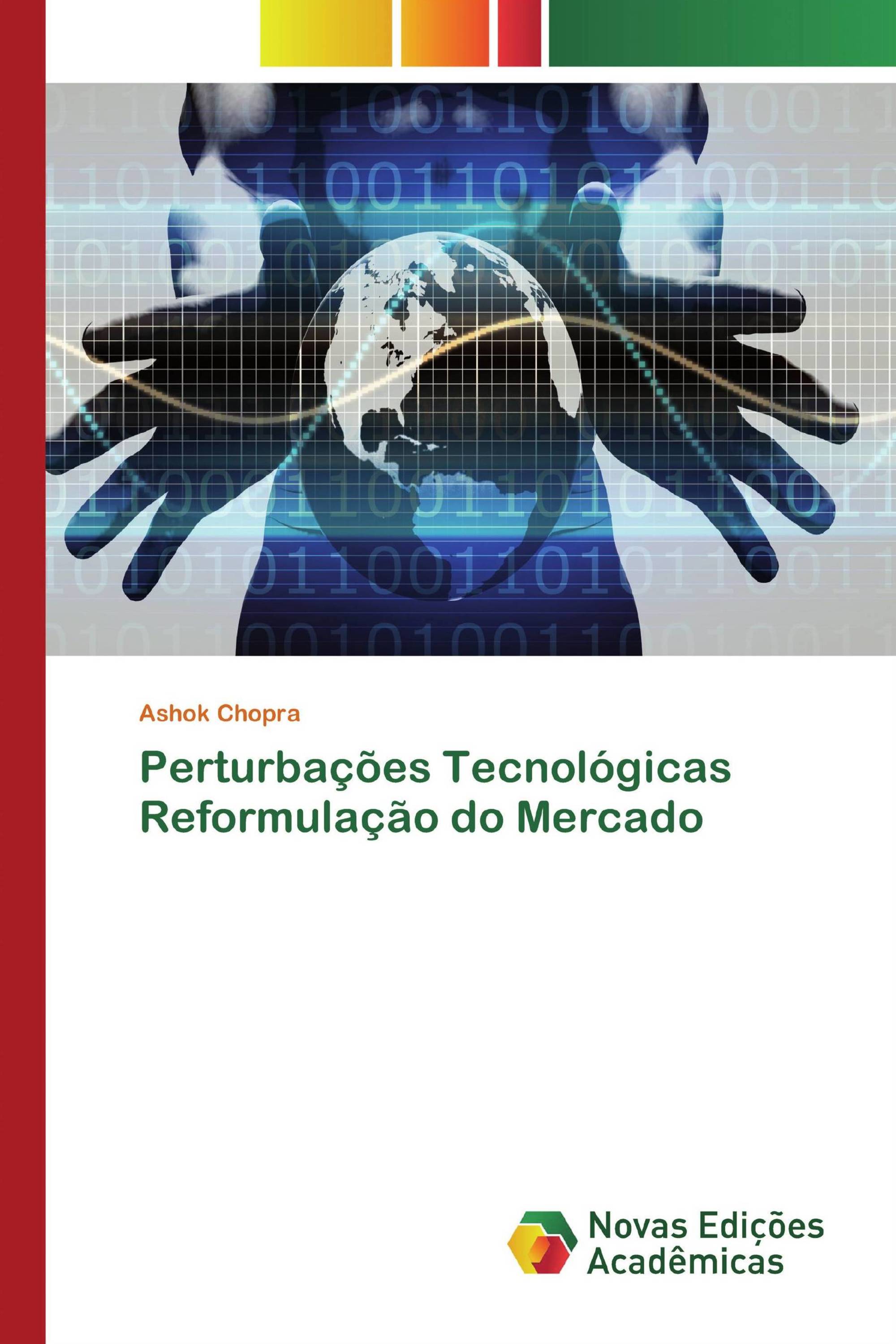 Perturbações Tecnológicas Reformulação do Mercado