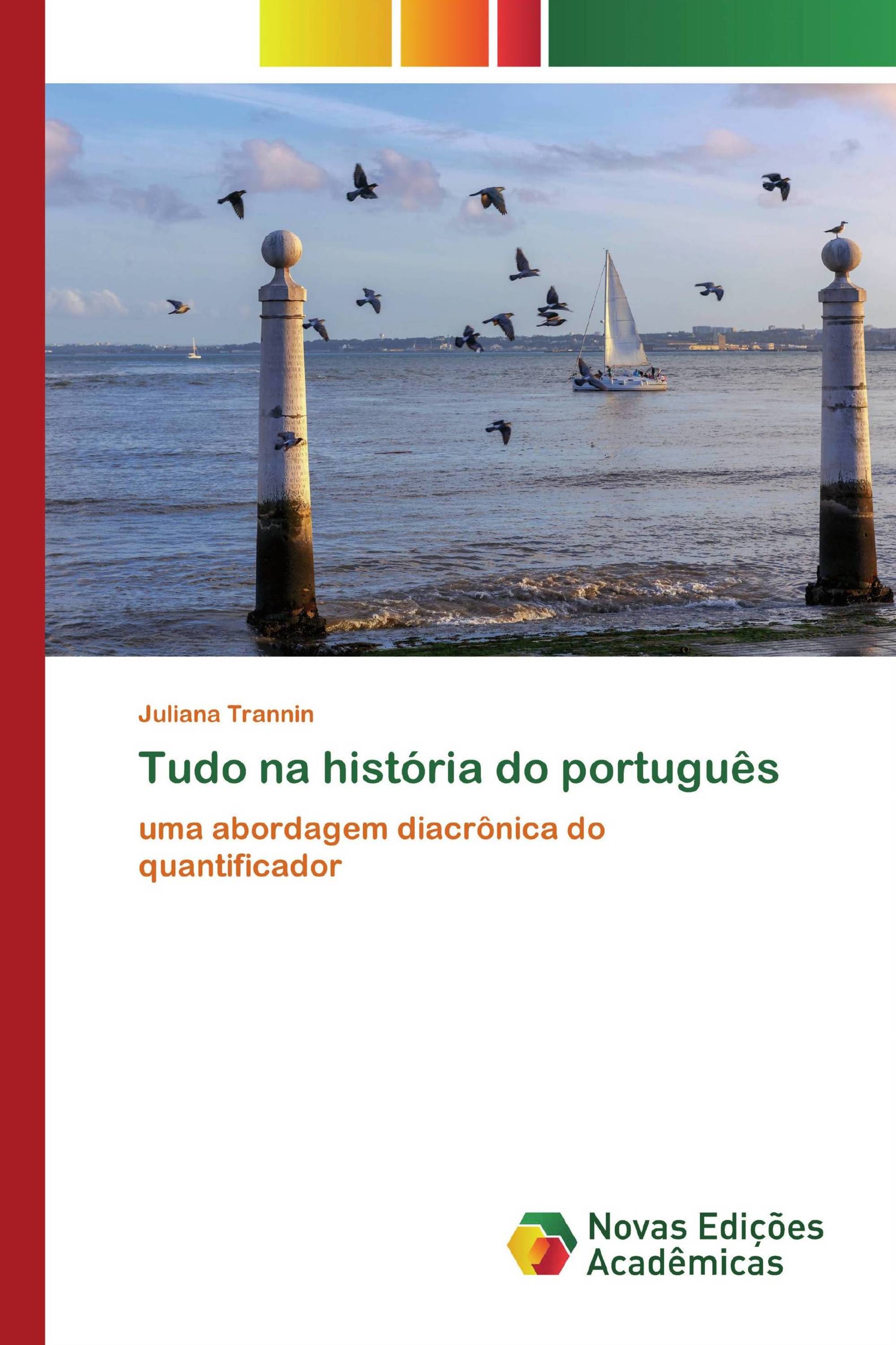 Tudo na história do português