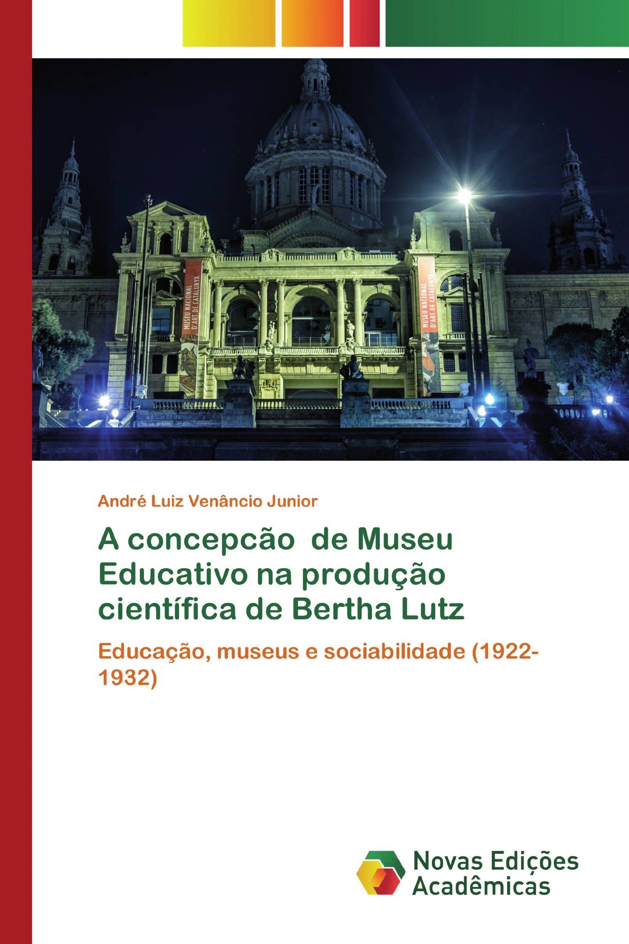 A concepcão de Museu Educativo na produção científica de Bertha Lutz