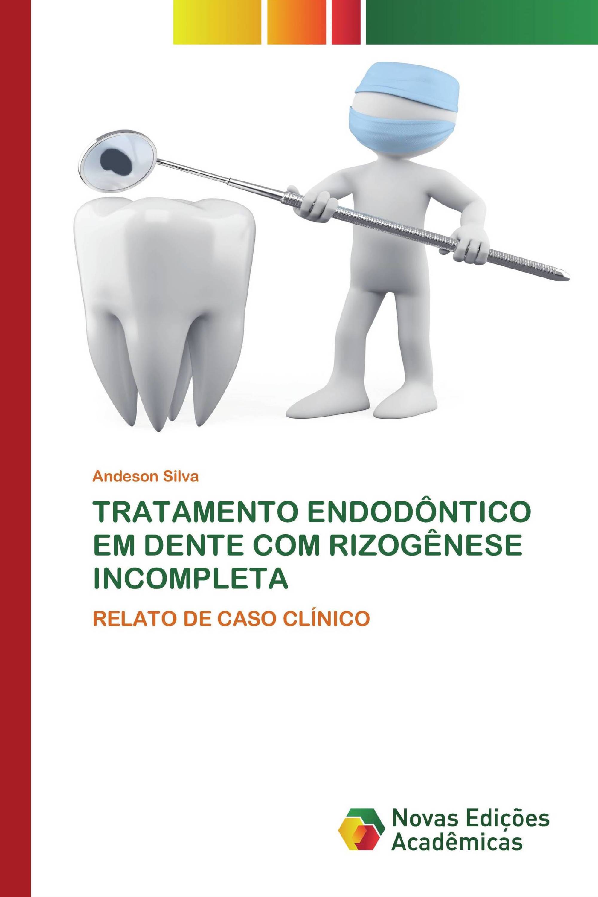 TRATAMENTO ENDODÔNTICO EM DENTE COM RIZOGÊNESE INCOMPLETA