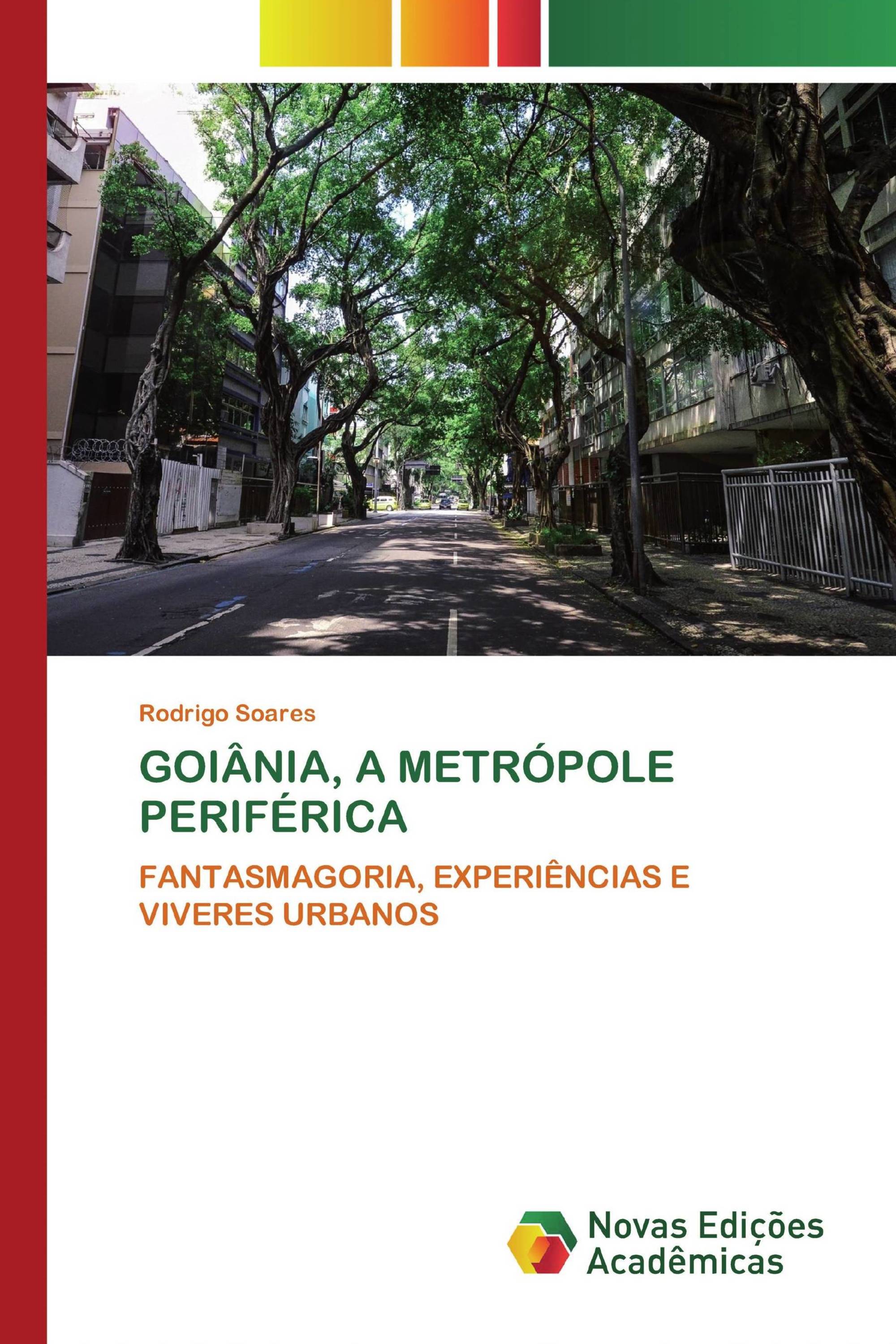 GOIÂNIA, A METRÓPOLE PERIFÉRICA