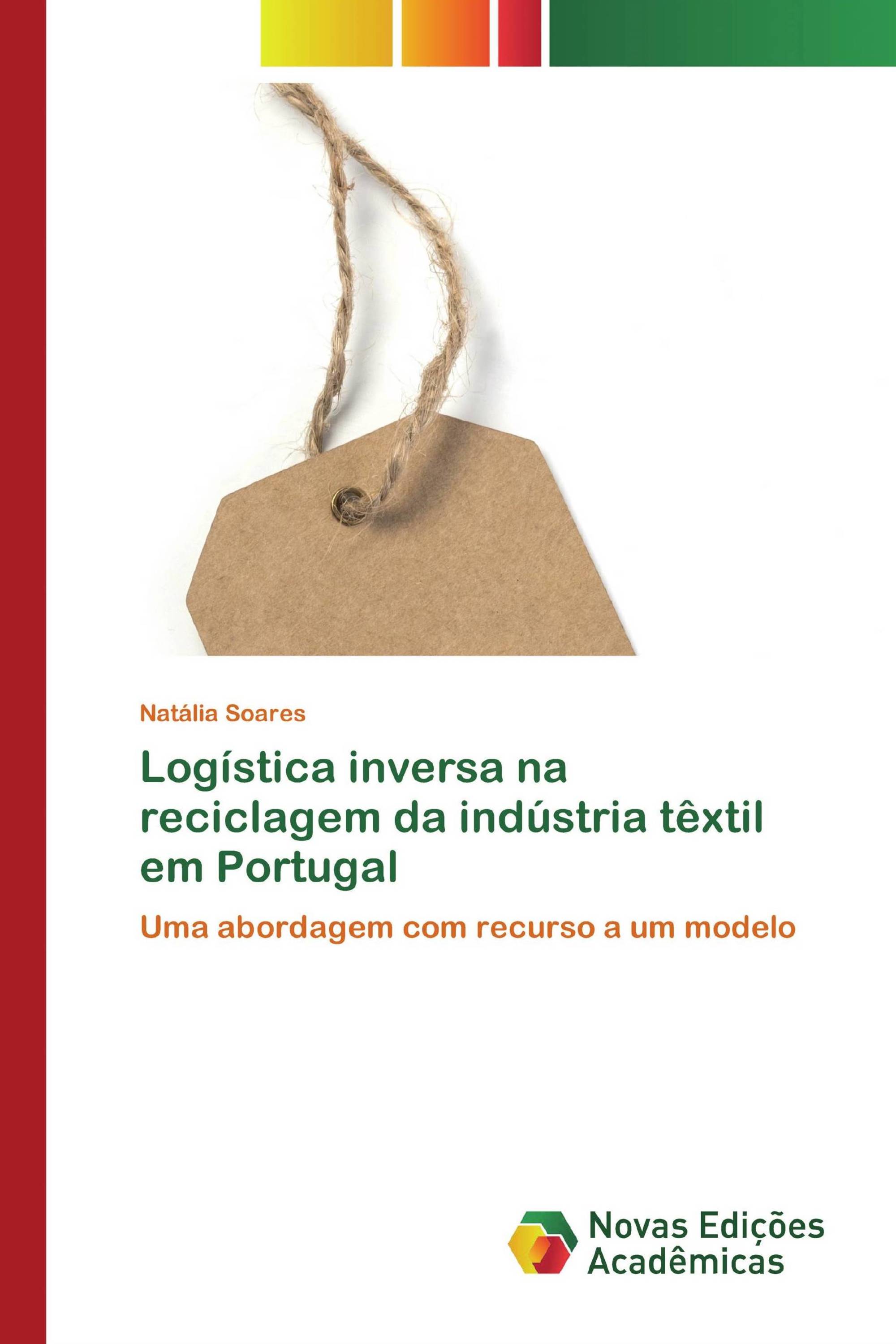 Logística inversa na reciclagem da indústria têxtil em Portugal