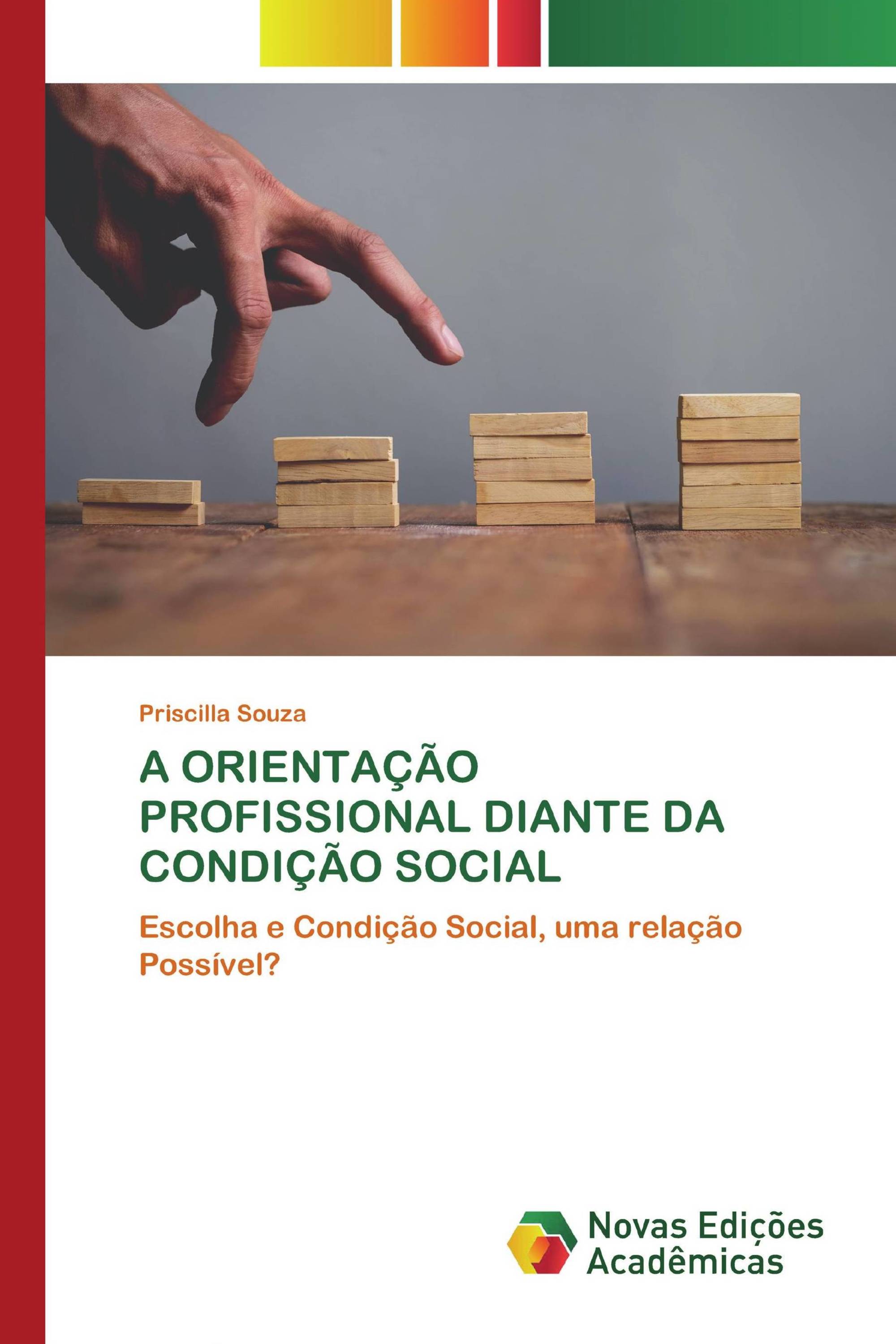 A ORIENTAÇÃO PROFISSIONAL DIANTE DA CONDIÇÃO SOCIAL