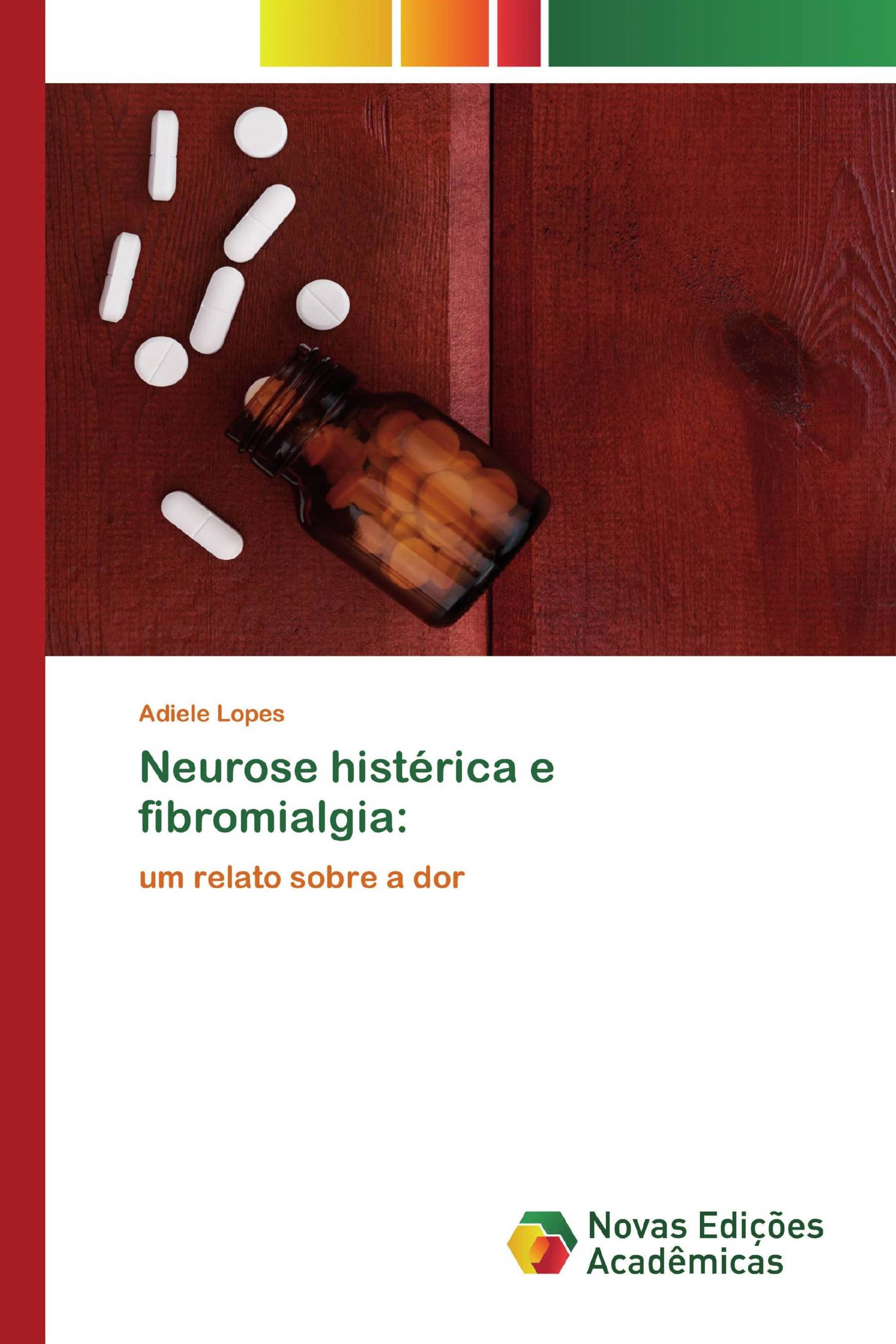 Neurose histérica e fibromialgia: