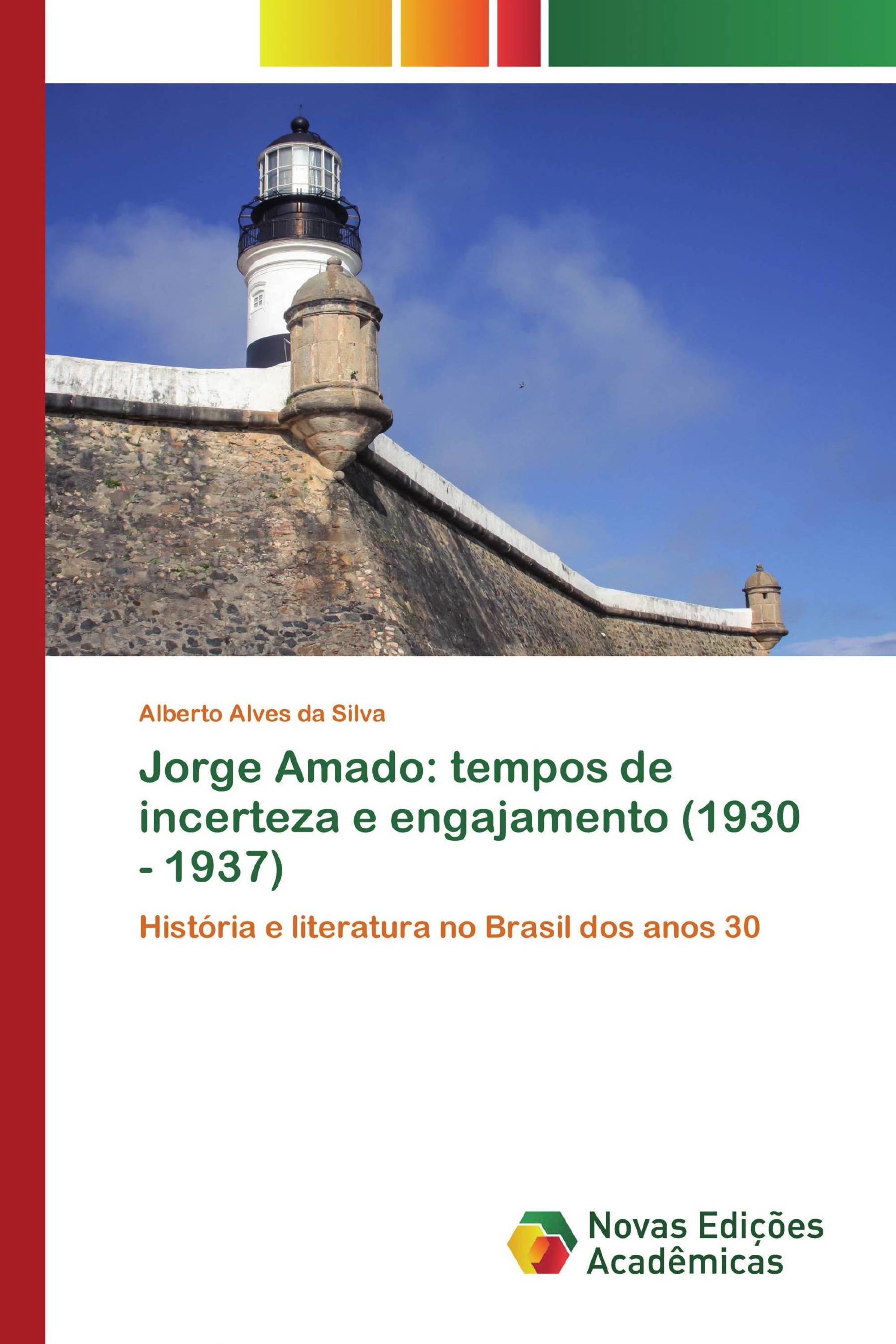 Jorge Amado: tempos de incerteza e engajamento (1930 - 1937)