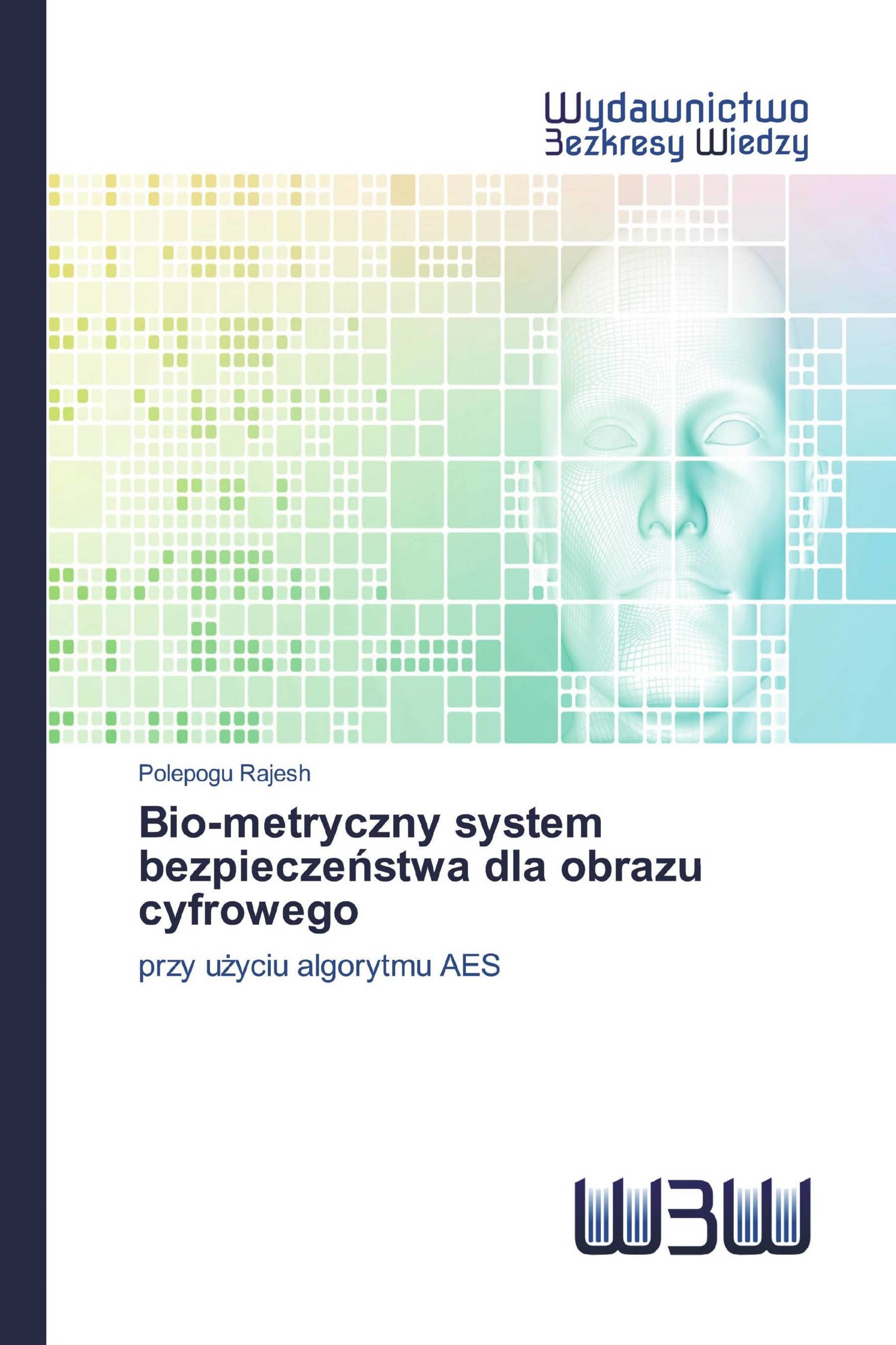 Bio-metryczny system bezpieczeństwa dla obrazu cyfrowego