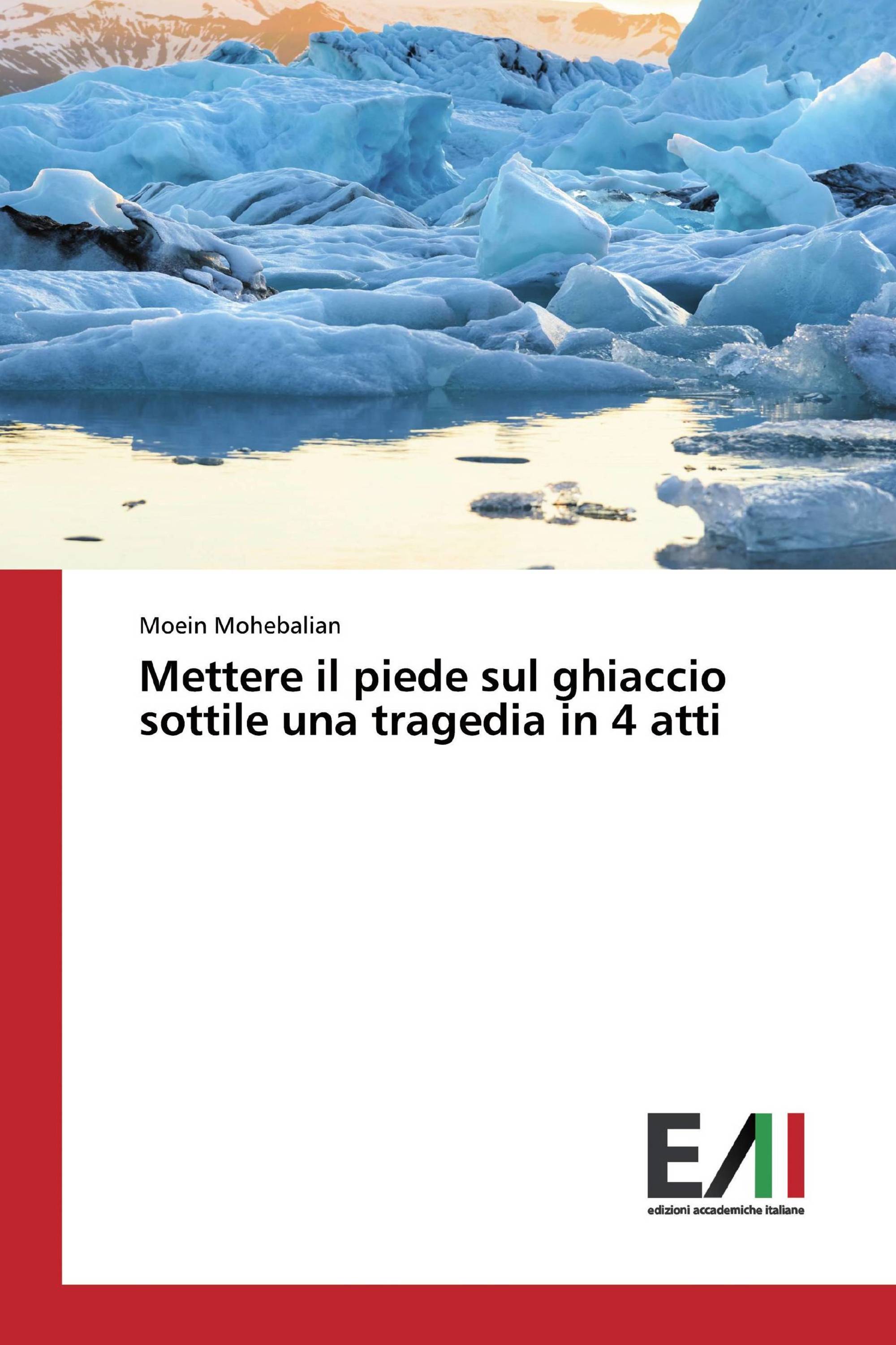 Mettere il piede sul ghiaccio sottile una tragedia in 4 atti