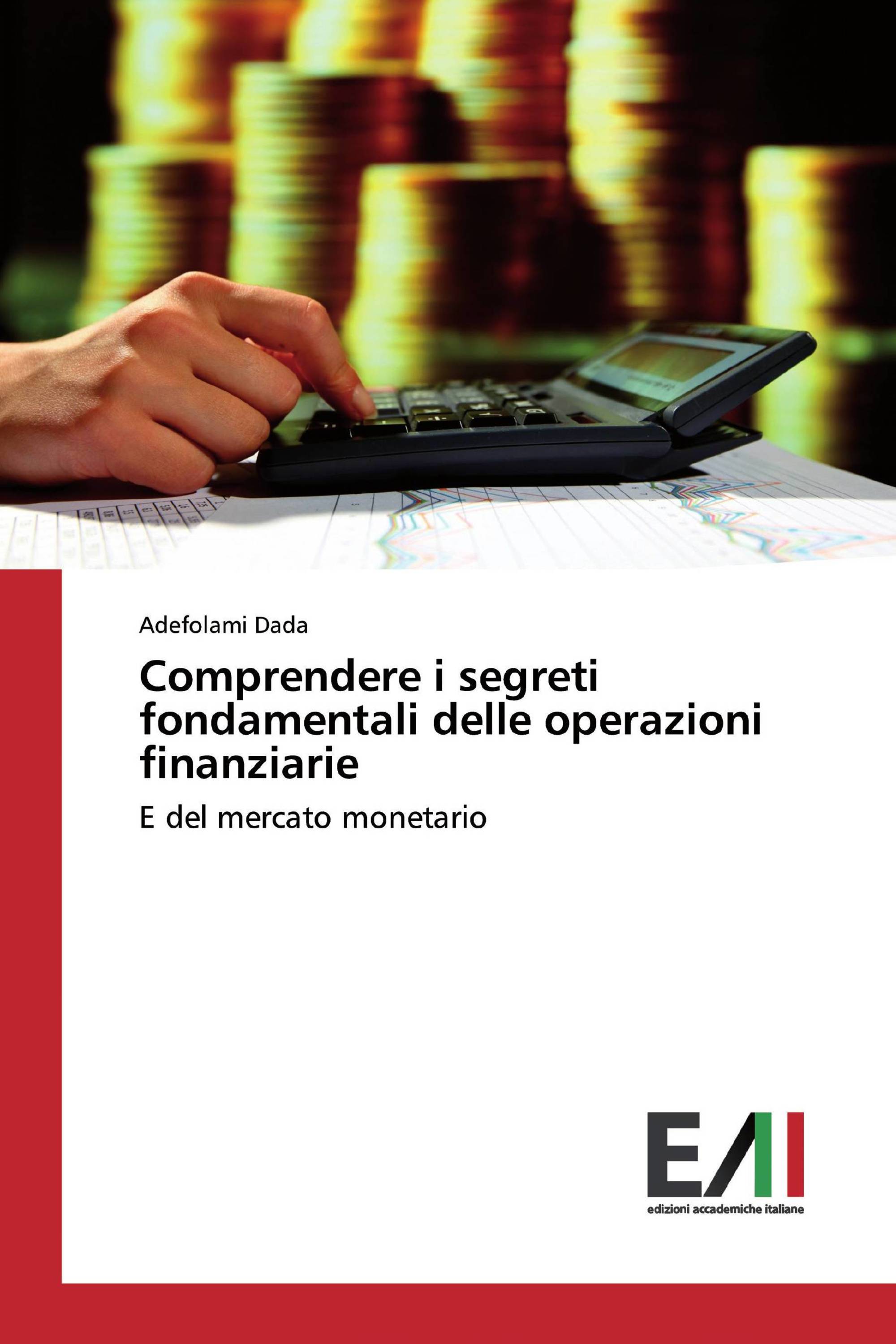 Comprendere i segreti fondamentali delle operazioni finanziarie