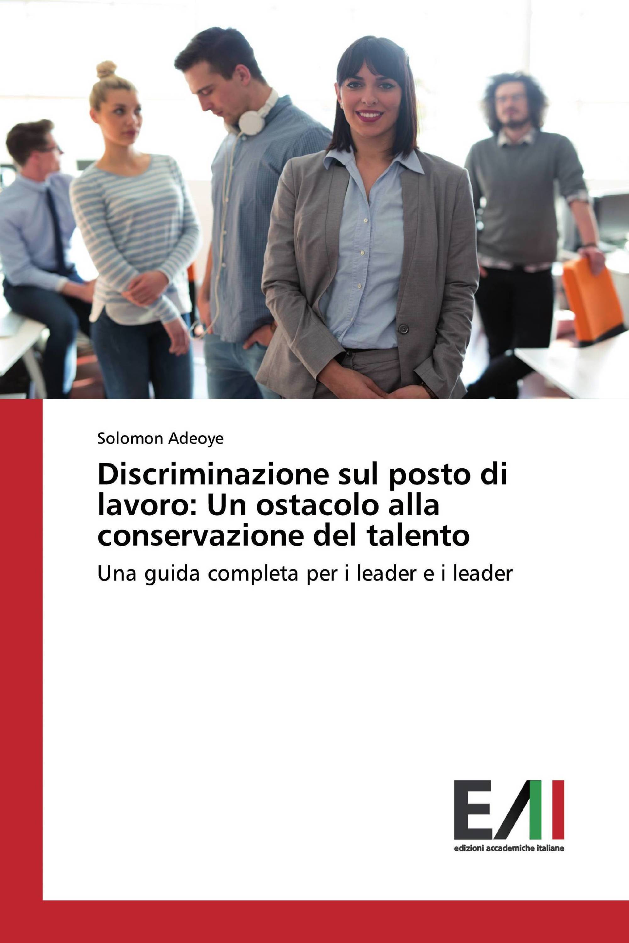 Discriminazione sul posto di lavoro: Un ostacolo alla conservazione del talento