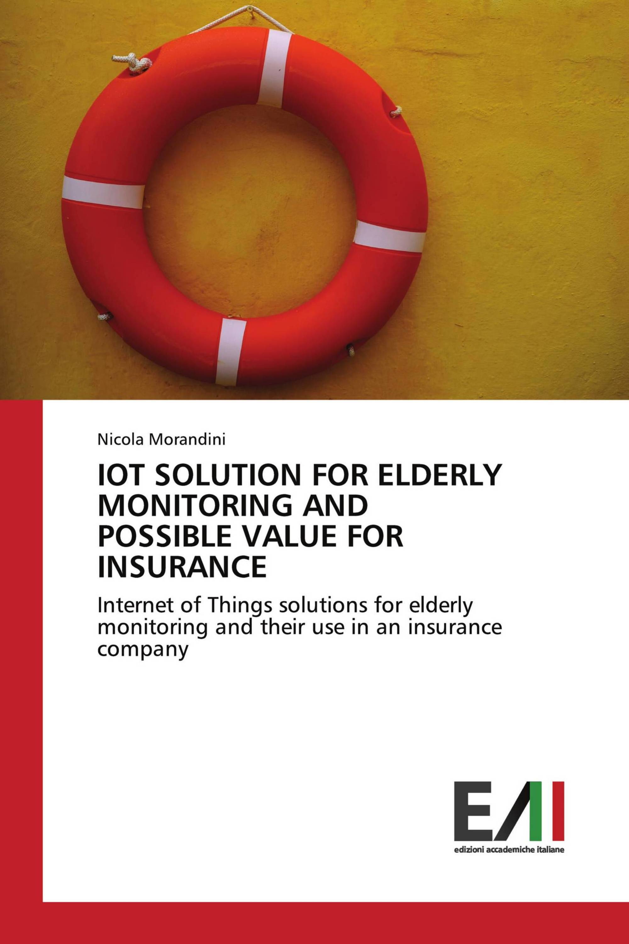 IOT SOLUTION FOR ELDERLY MONITORING AND POSSIBLE VALUE FOR INSURANCE