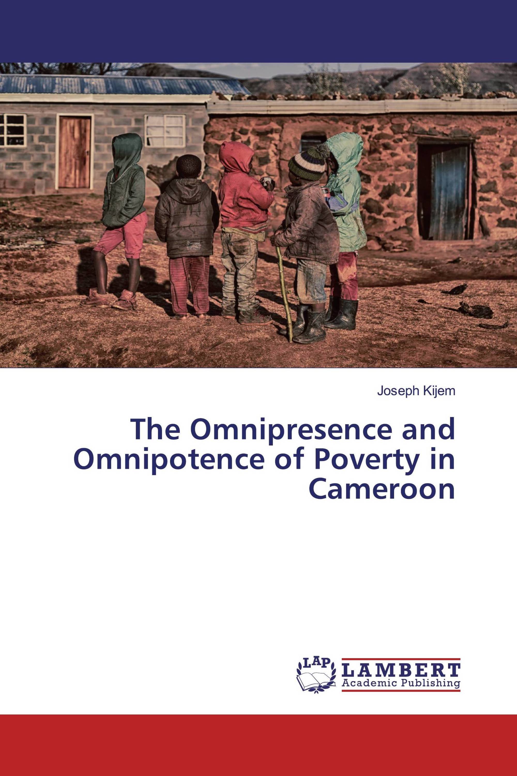 The Omnipresence and Omnipotence of Poverty in Cameroon