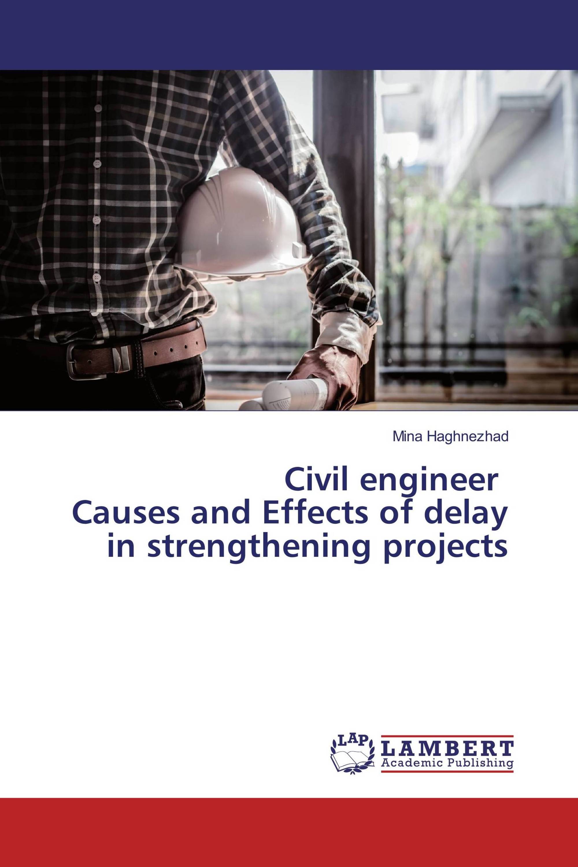 Civil engineer Causes and Effects of delay in strengthening projects