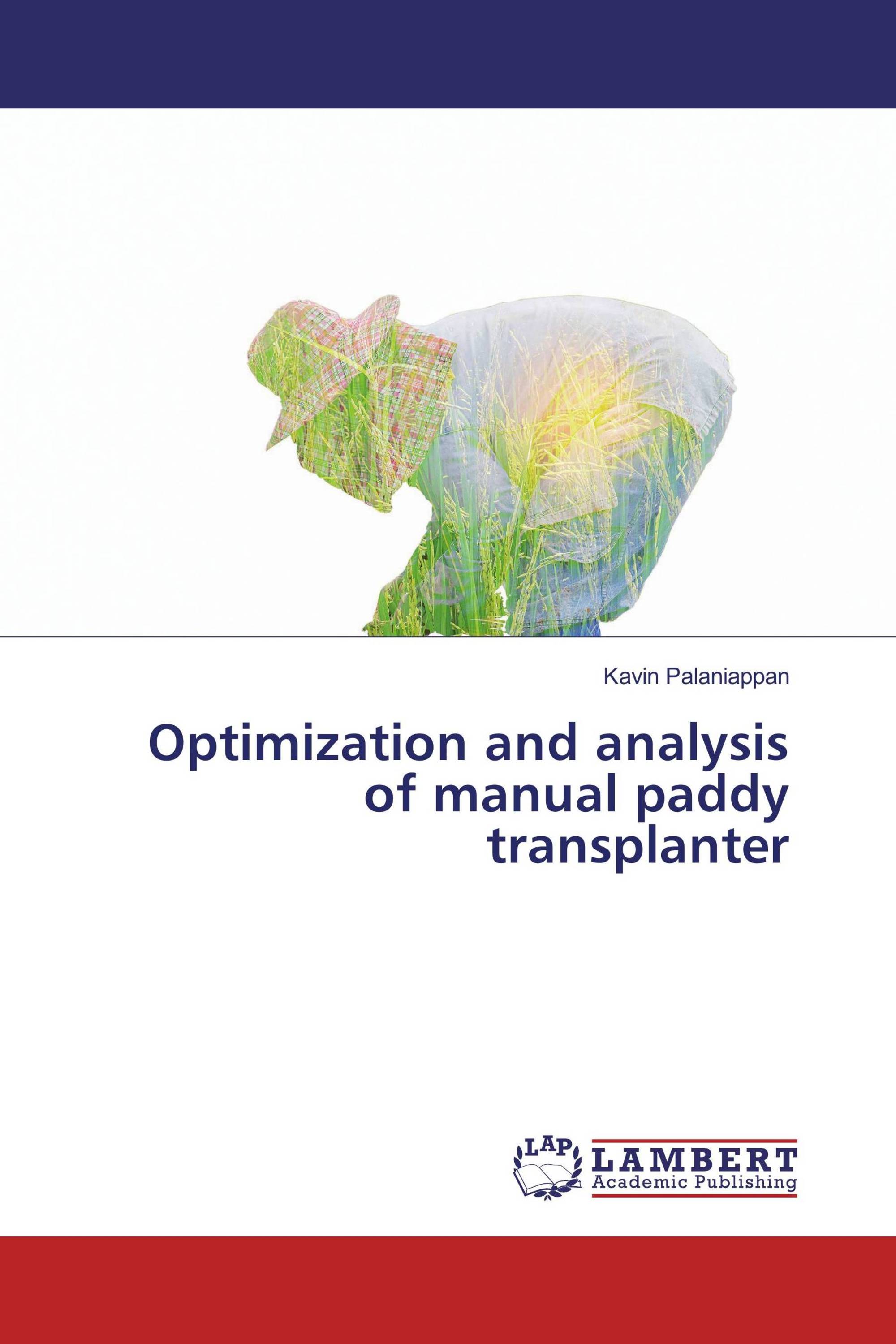 Optimization and analysis of manual paddy transplanter