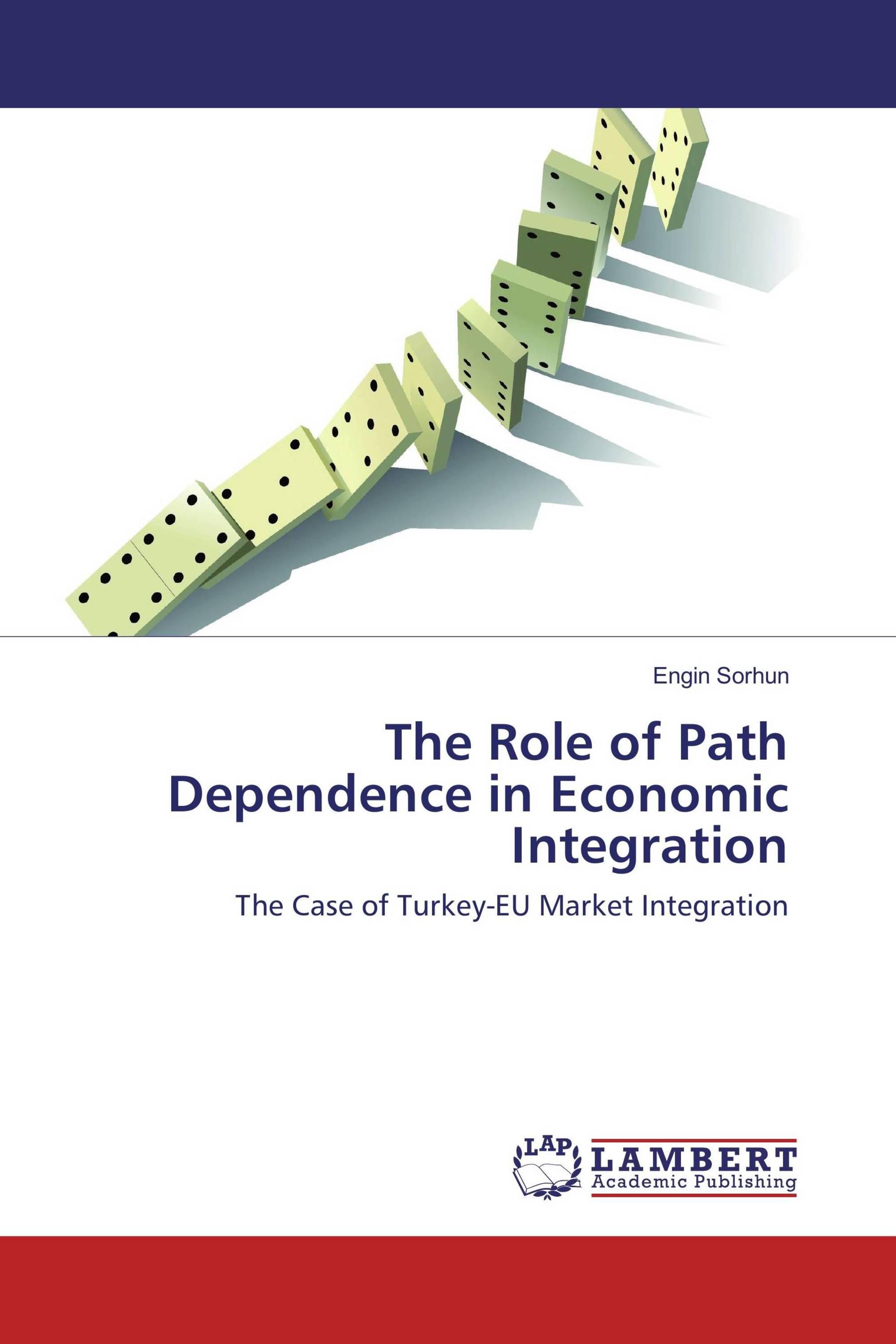 The Role of Path Dependence in Economic Integration