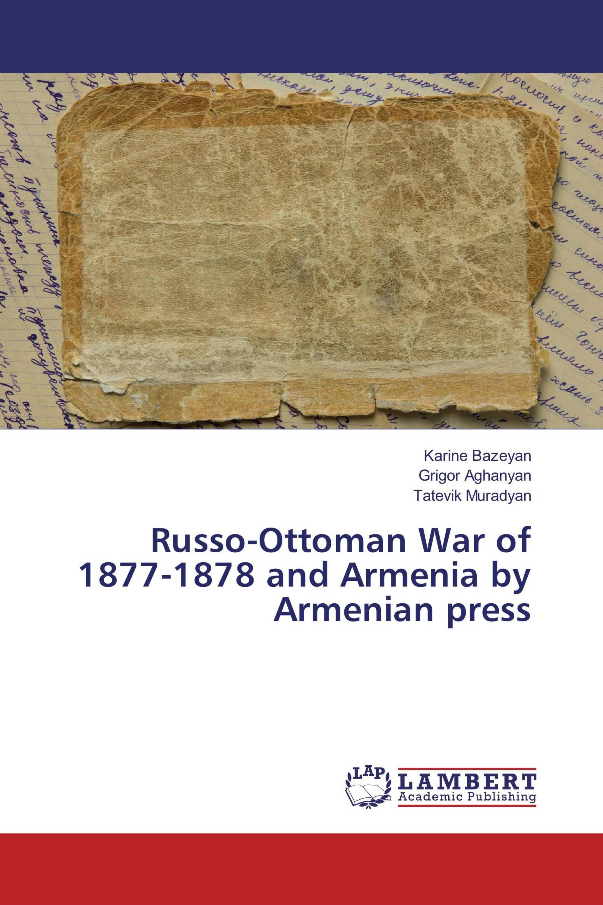 Russo-Ottoman War of 1877-1878 and Armenia by Armenian press