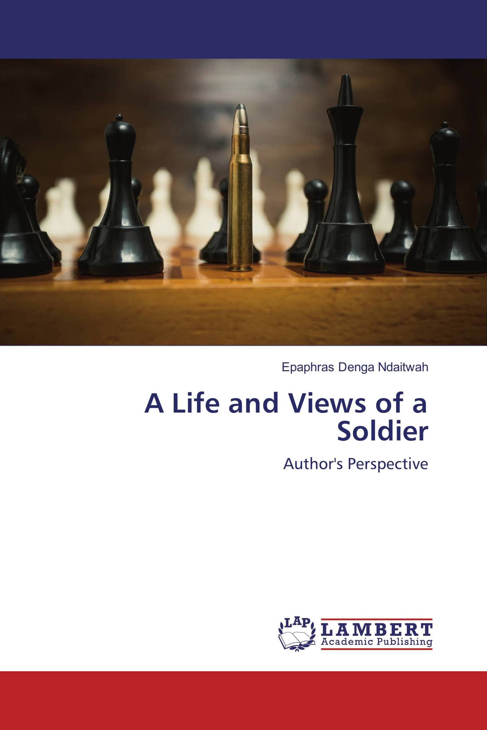 A Life and Views of a Soldier