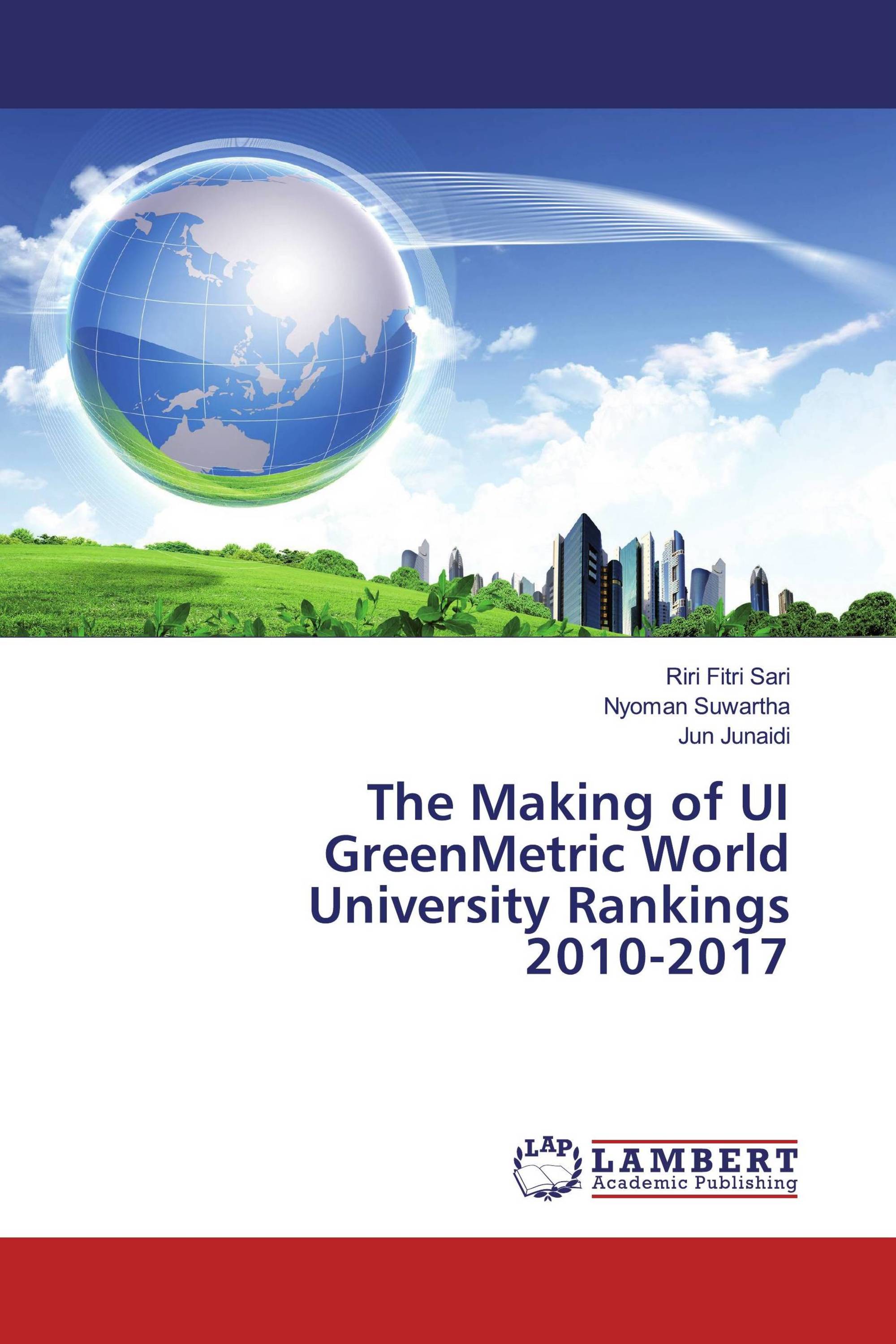 The Making of UI GreenMetric World University Rankings 2010-2017