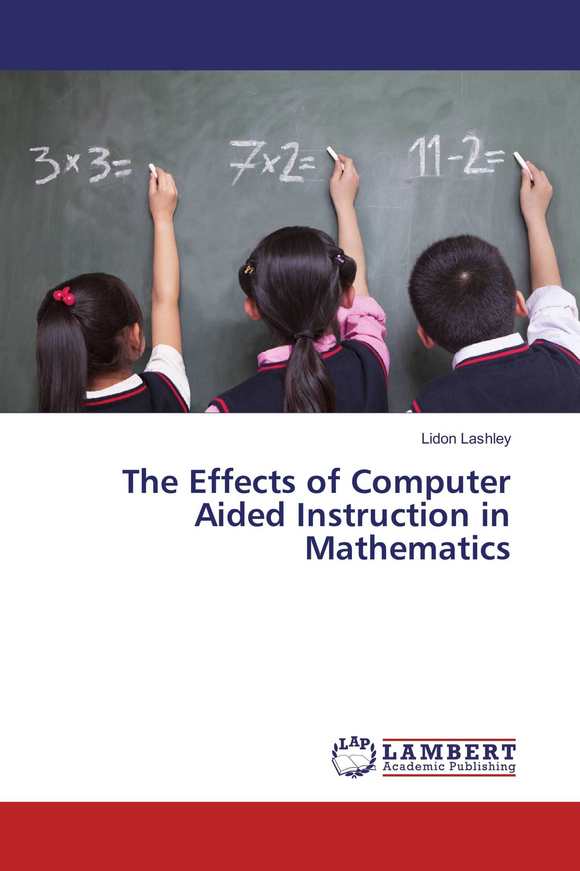 The Effects of Computer Aided Instruction in Mathematics