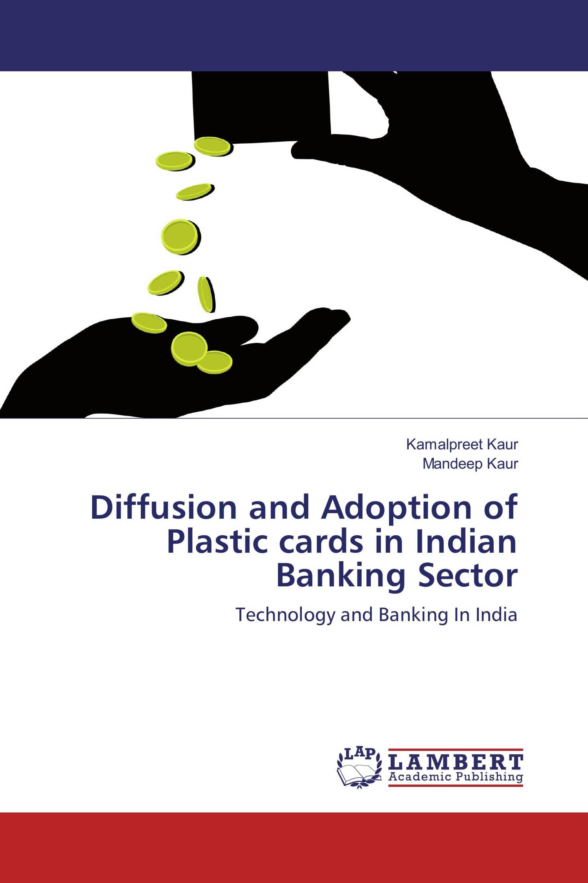 Diffusion and Adoption of Plastic cards in Indian Banking Sector