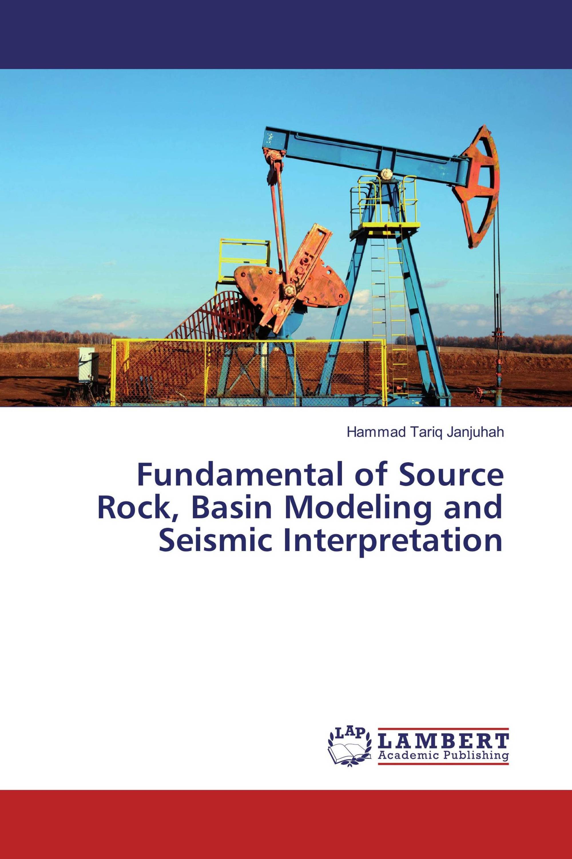 Fundamental of Source Rock, Basin Modeling and Seismic Interpretation