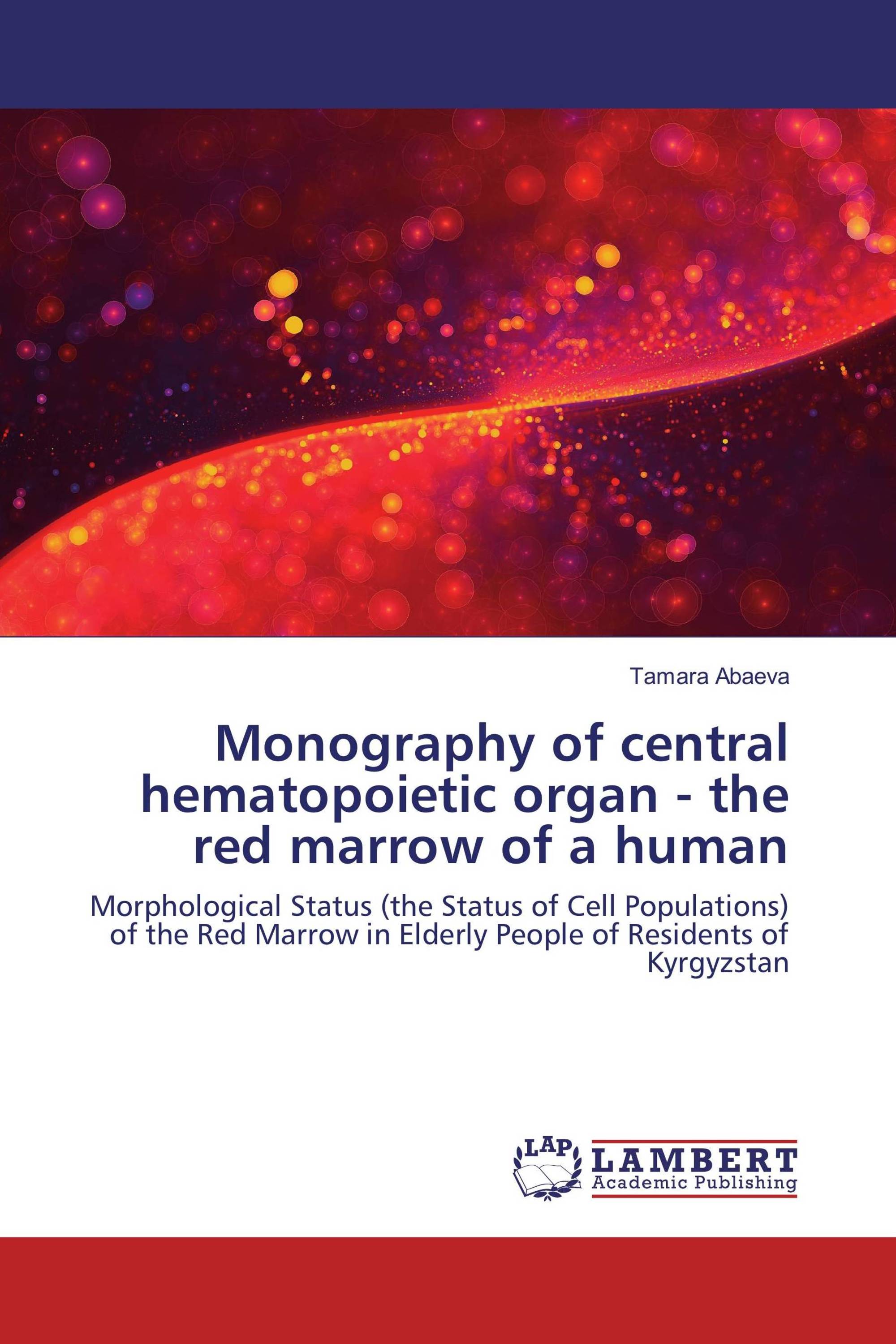 Monography of central hematopoietic organ - the red marrow of a human