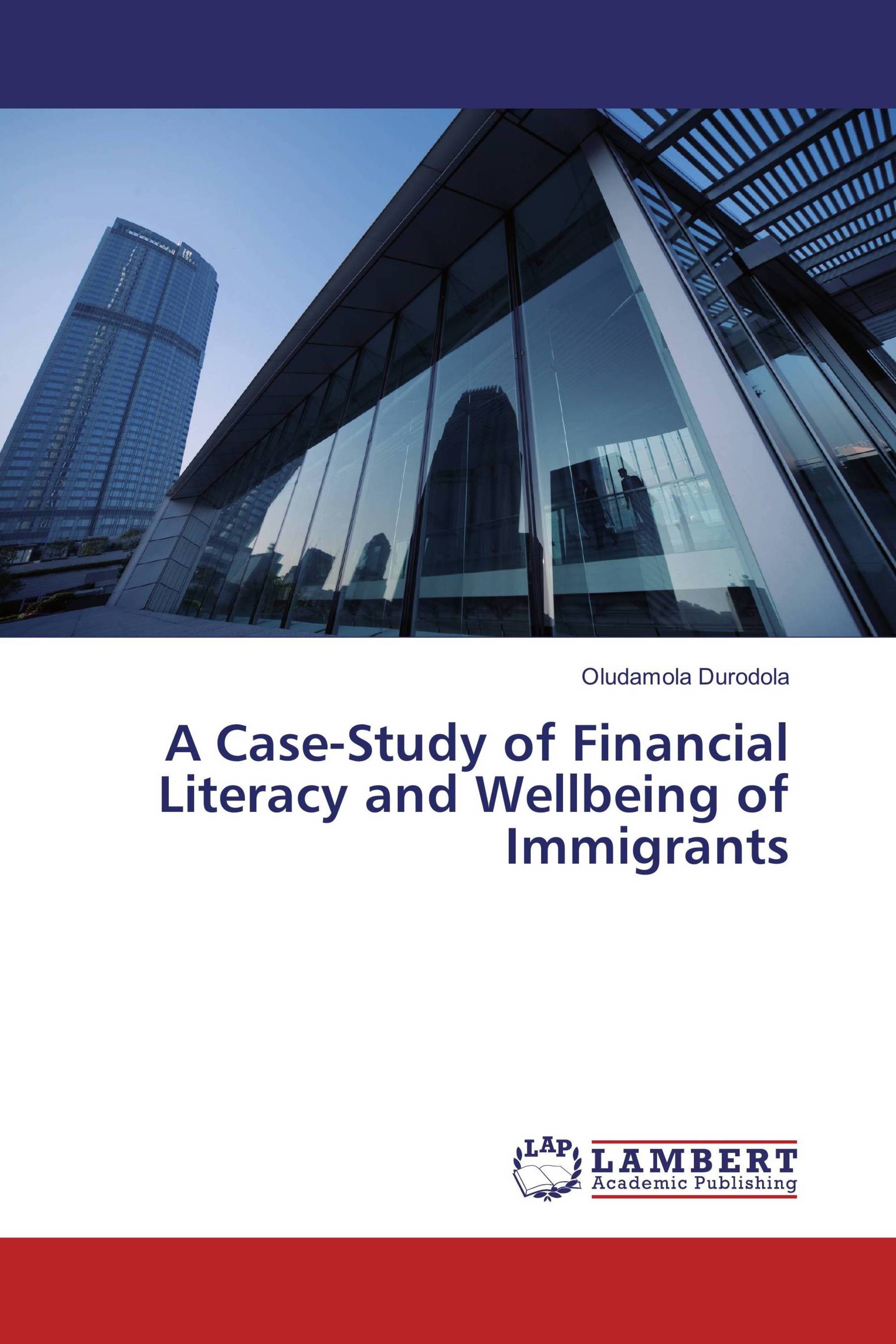 A Case-Study of Financial Literacy and Wellbeing of Immigrants