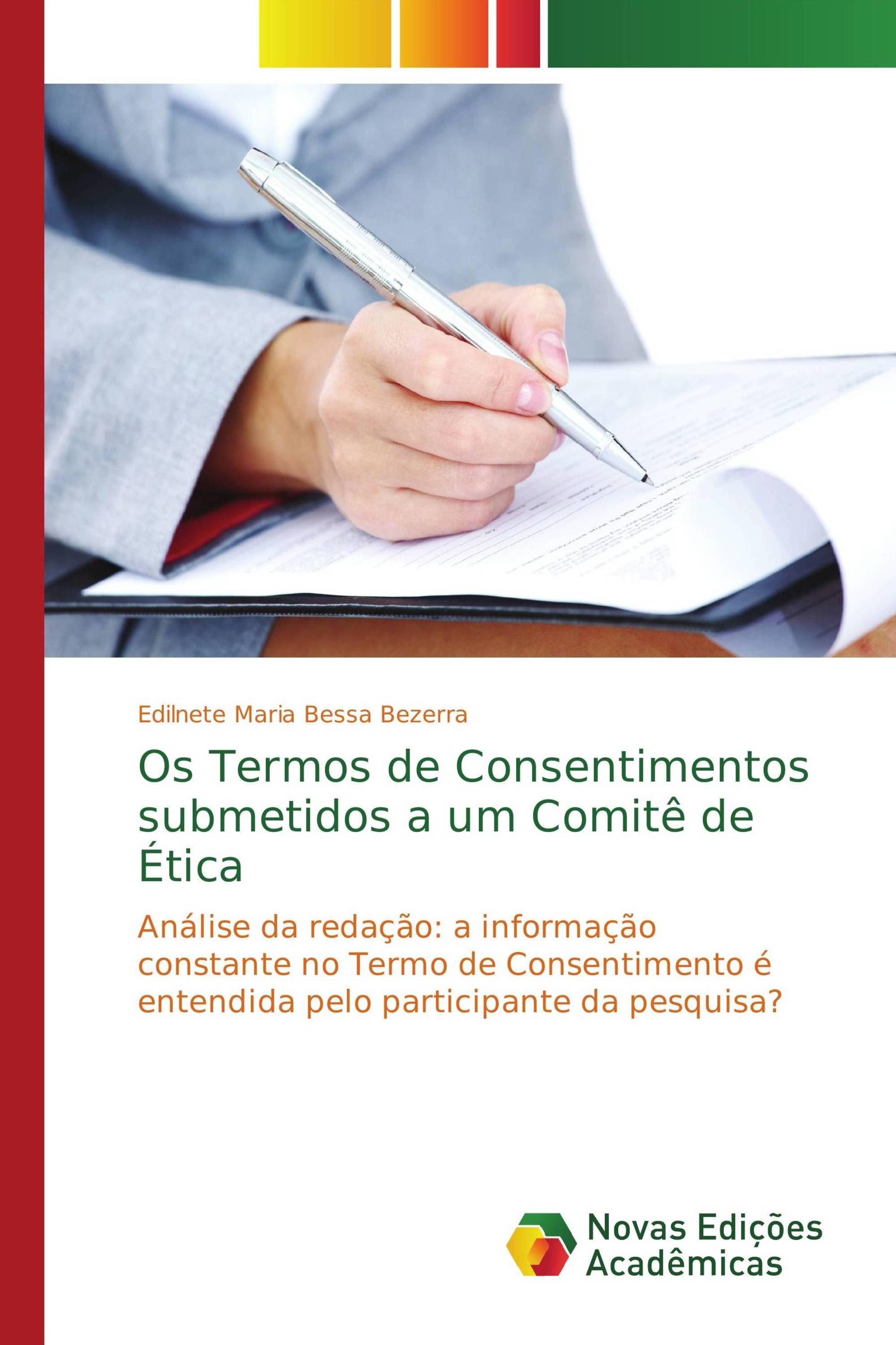 Os Termos de Consentimentos submetidos a um Comitê de Ética