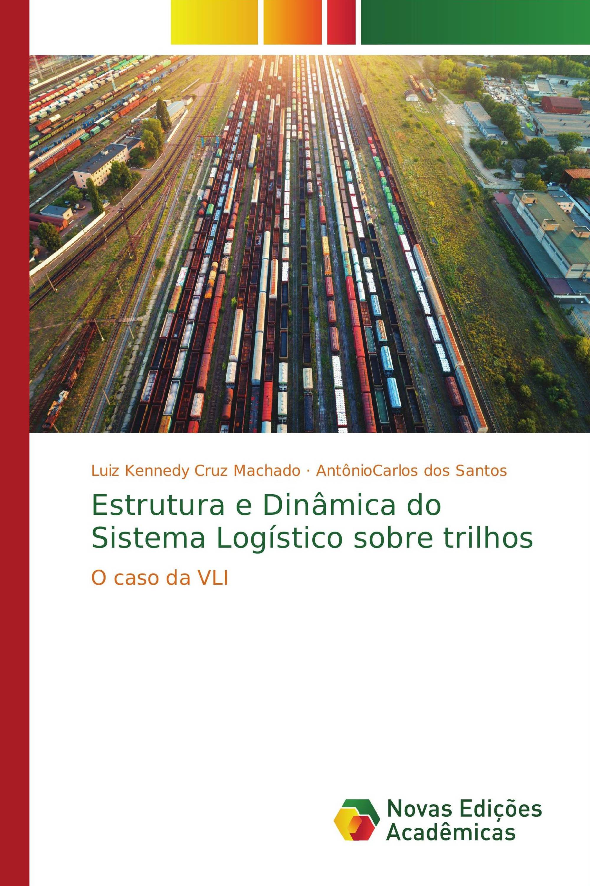 Estrutura e Dinâmica do Sistema Logístico sobre trilhos