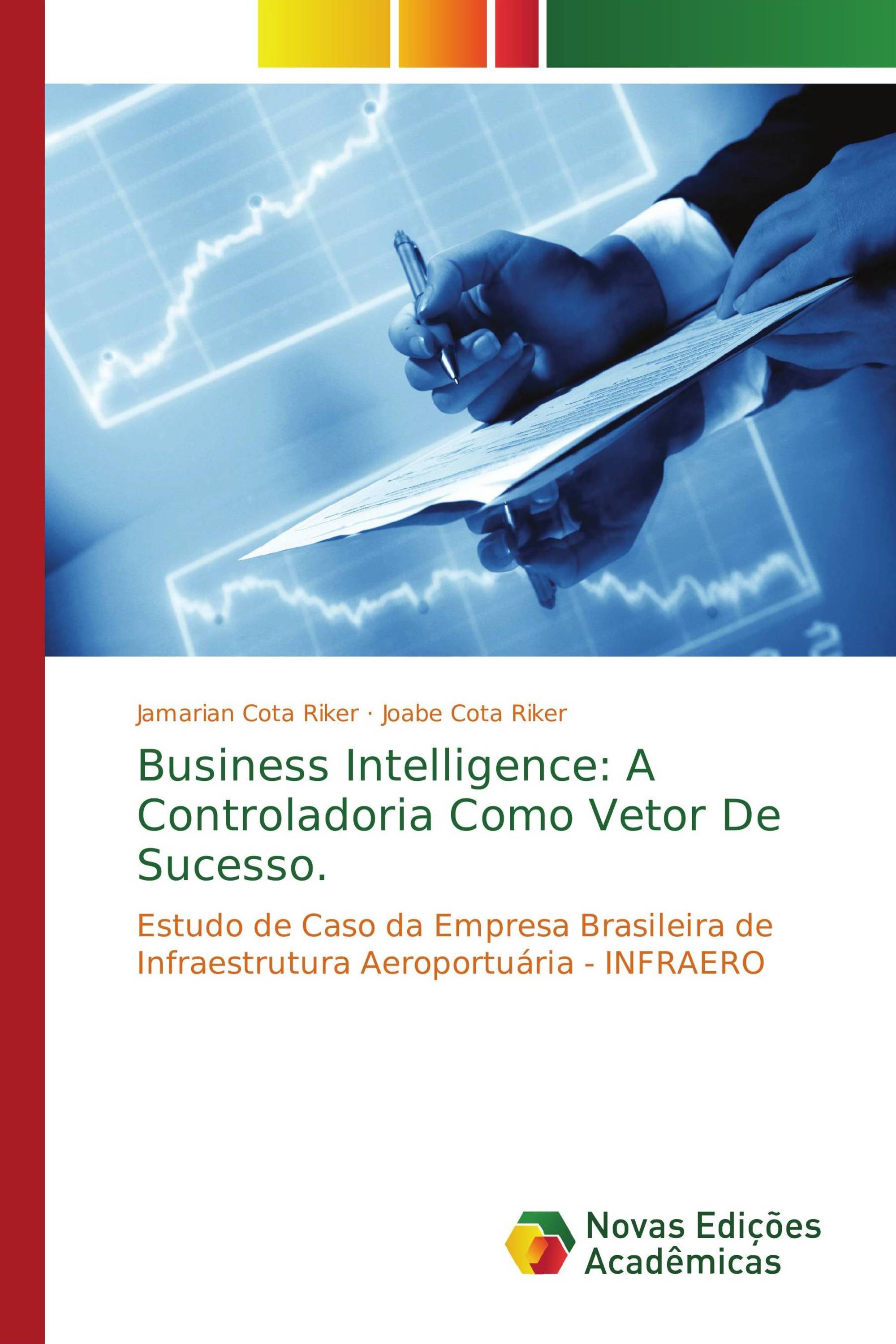 Business Intelligence: A Controladoria Como Vetor De Sucesso.