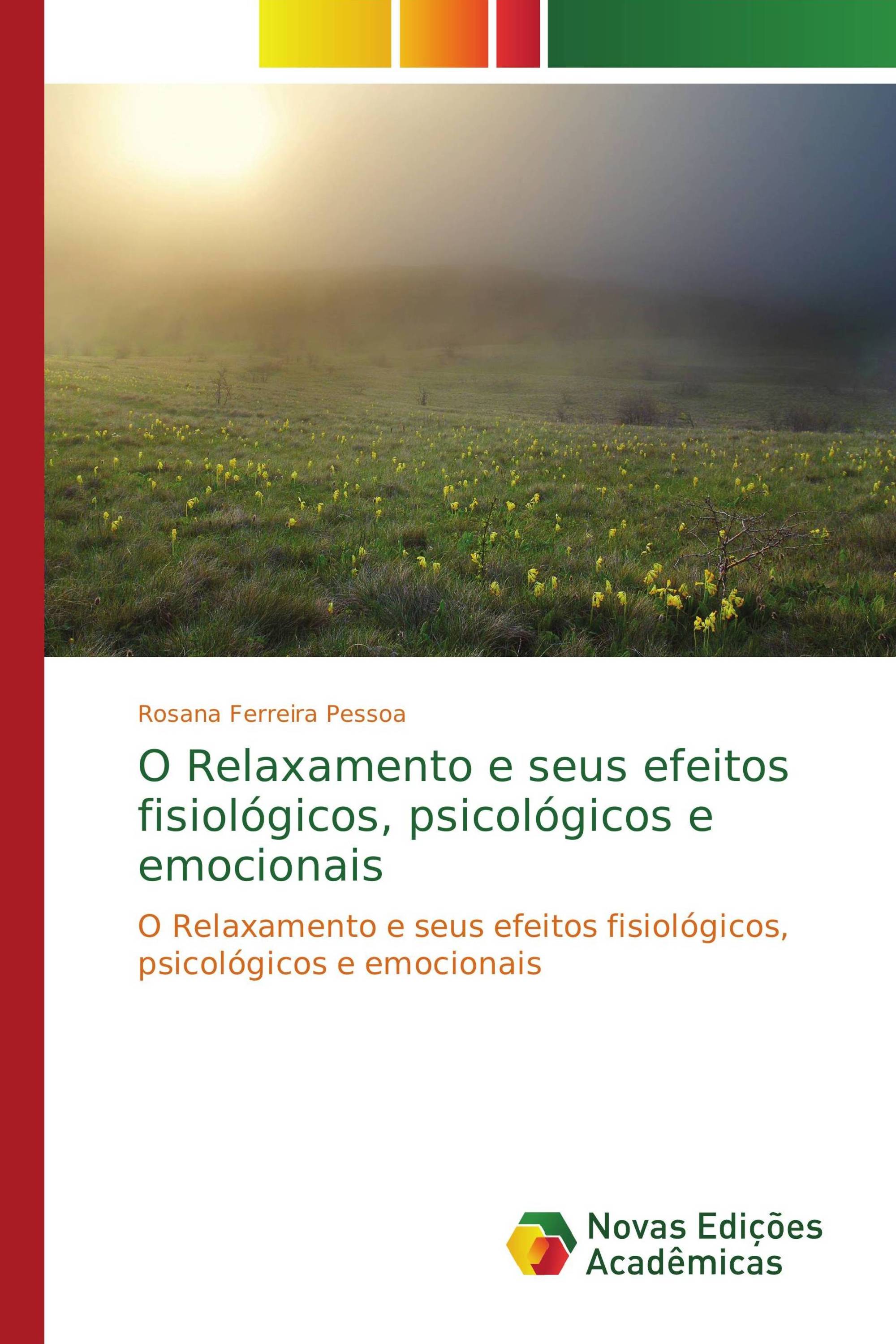 O Relaxamento e seus efeitos fisiológicos, psicológicos e emocionais