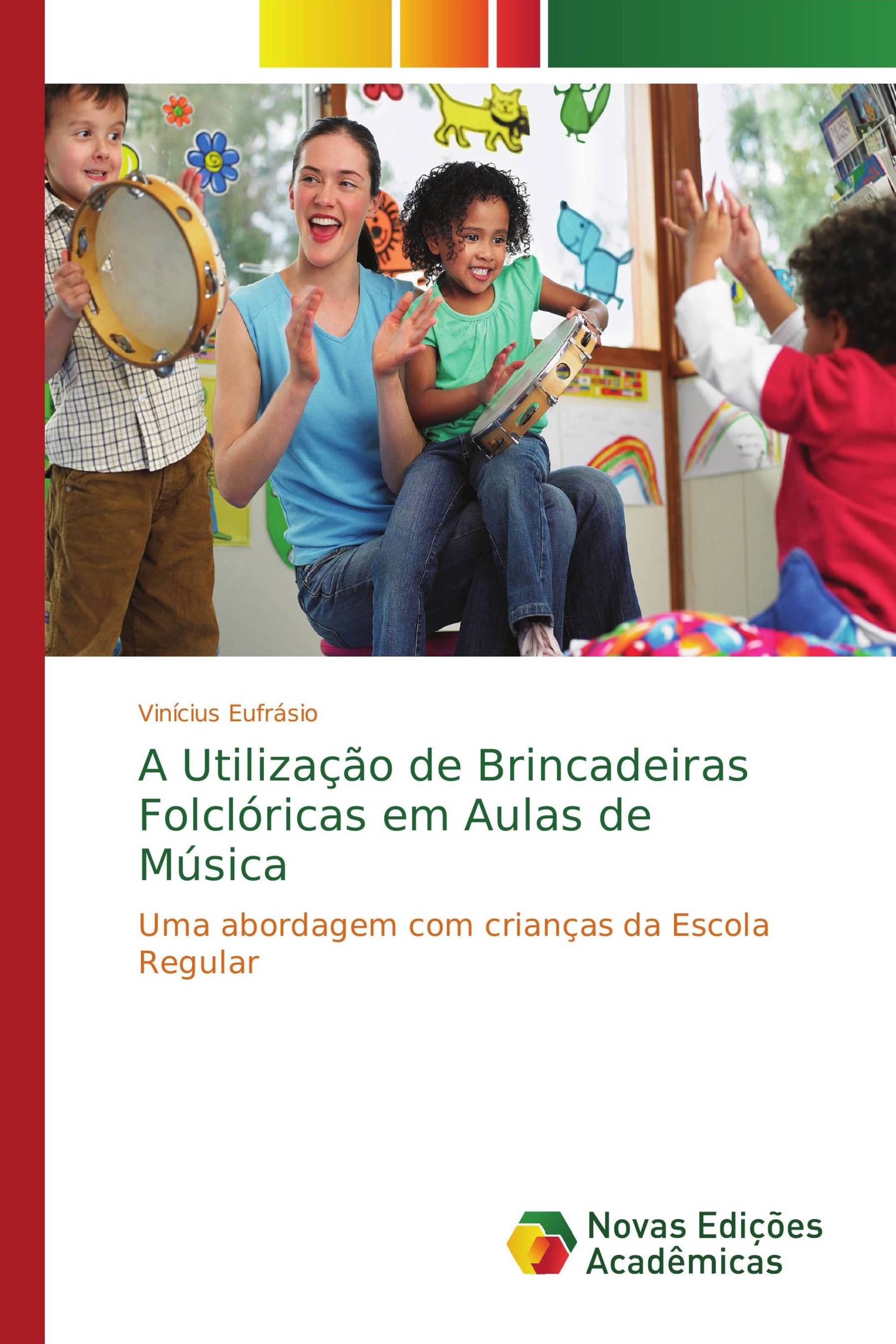 A Utilização de Brincadeiras Folclóricas em Aulas de Música