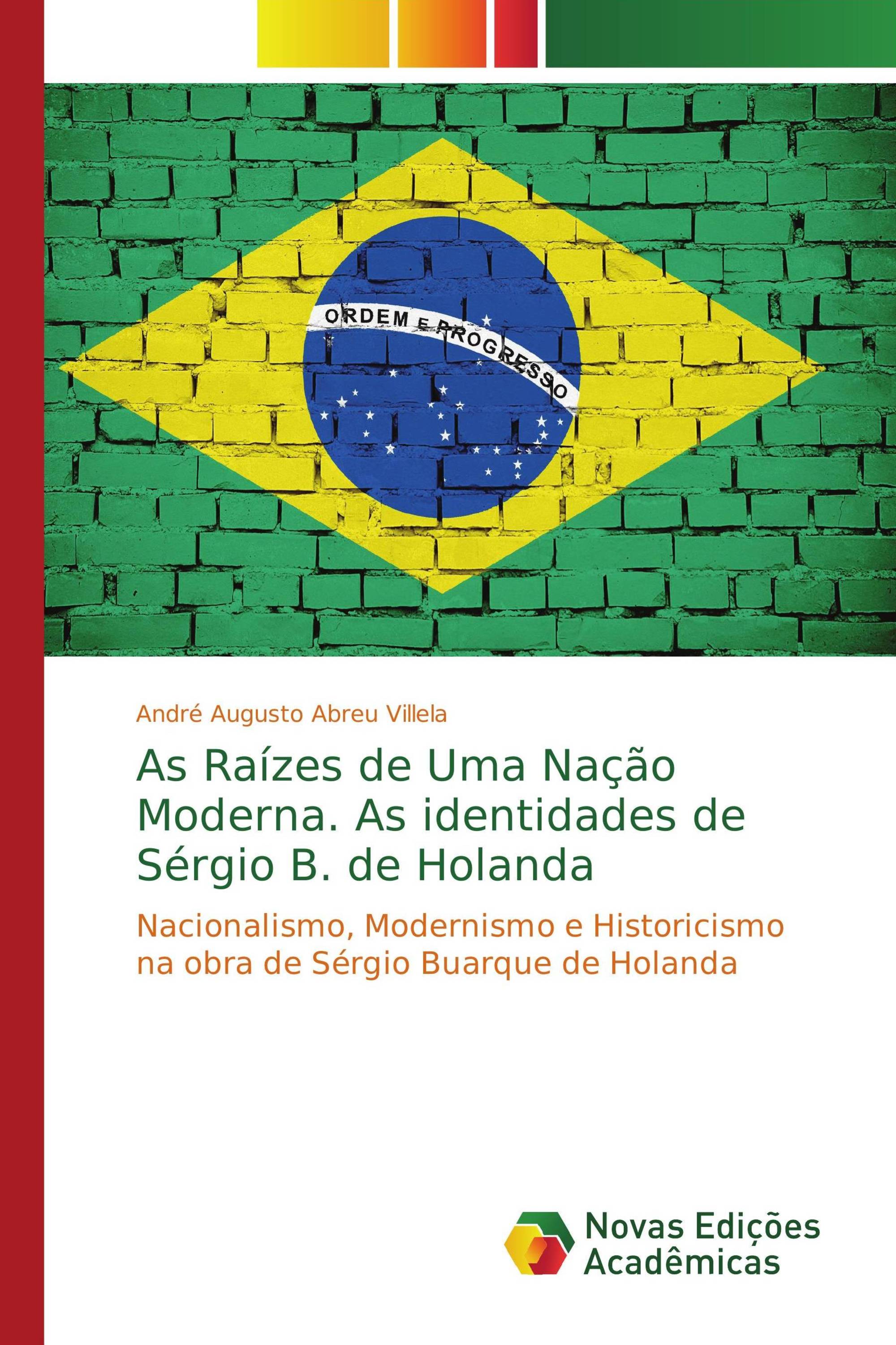 As Raízes de Uma Nação Moderna. As identidades de Sérgio B. de Holanda