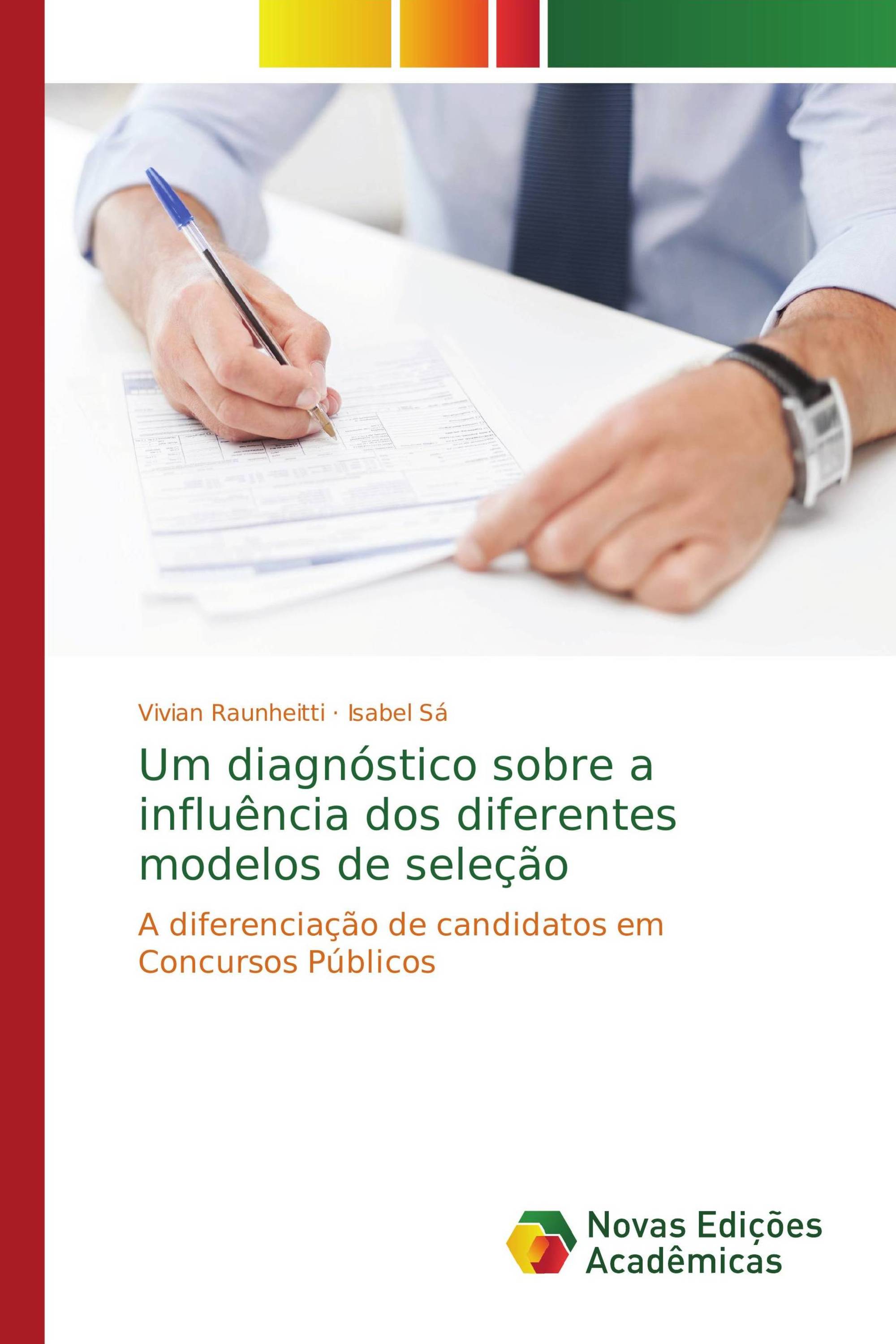 Um diagnóstico sobre a influência dos diferentes modelos de seleção