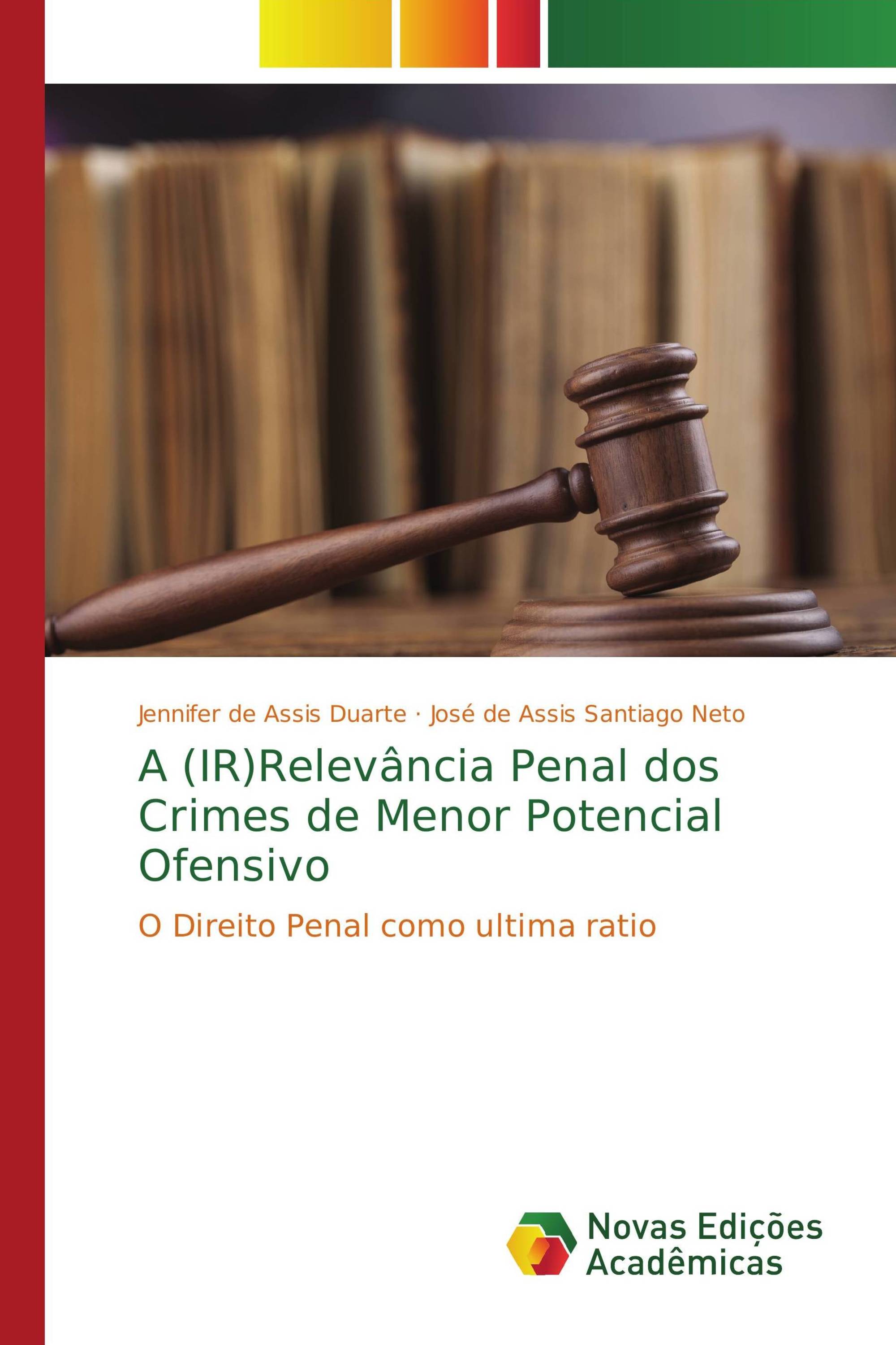 A (IR)Relevância Penal dos Crimes de Menor Potencial Ofensivo