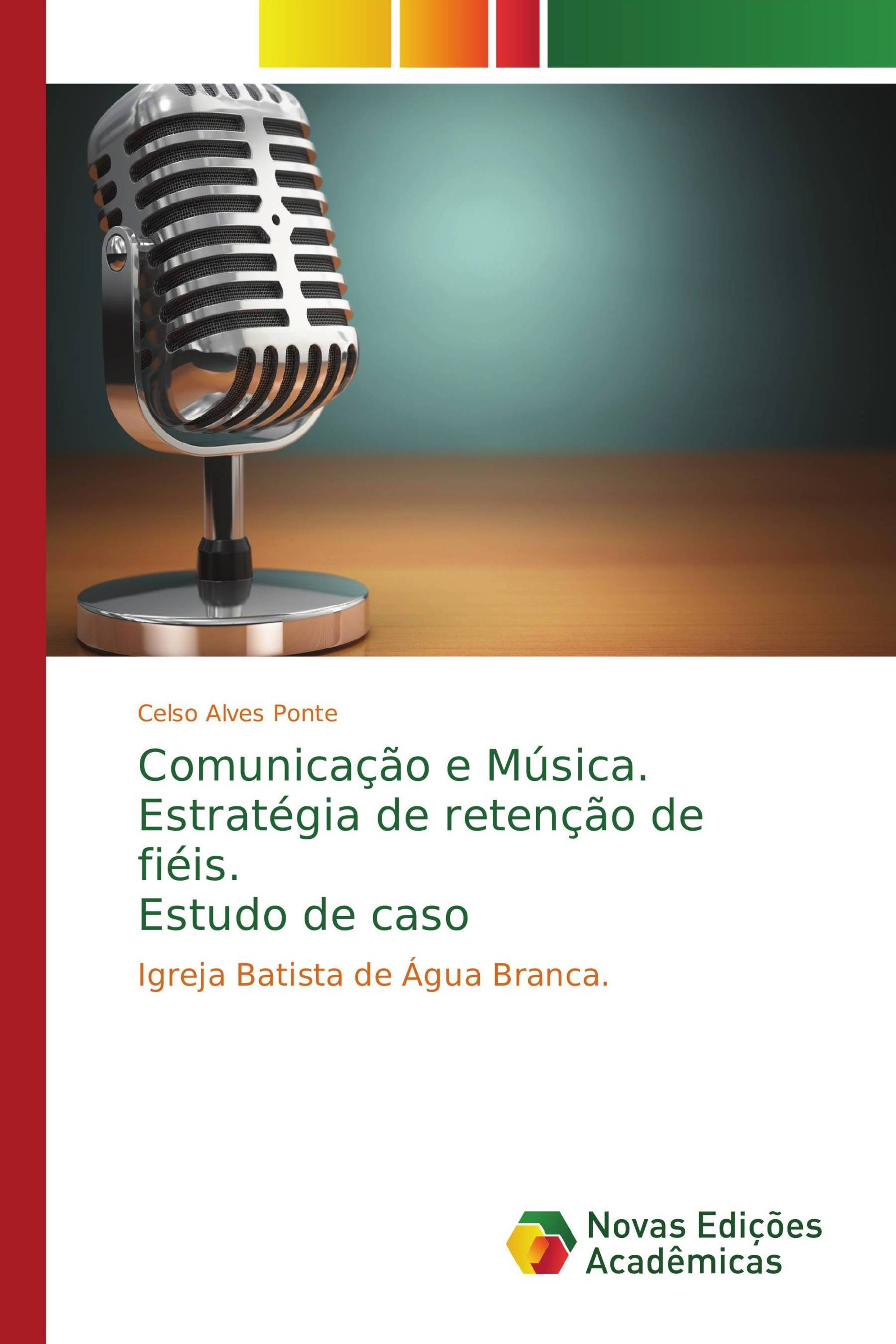 Comunicação e Música. Estratégia de retenção de fiéis. Estudo de caso