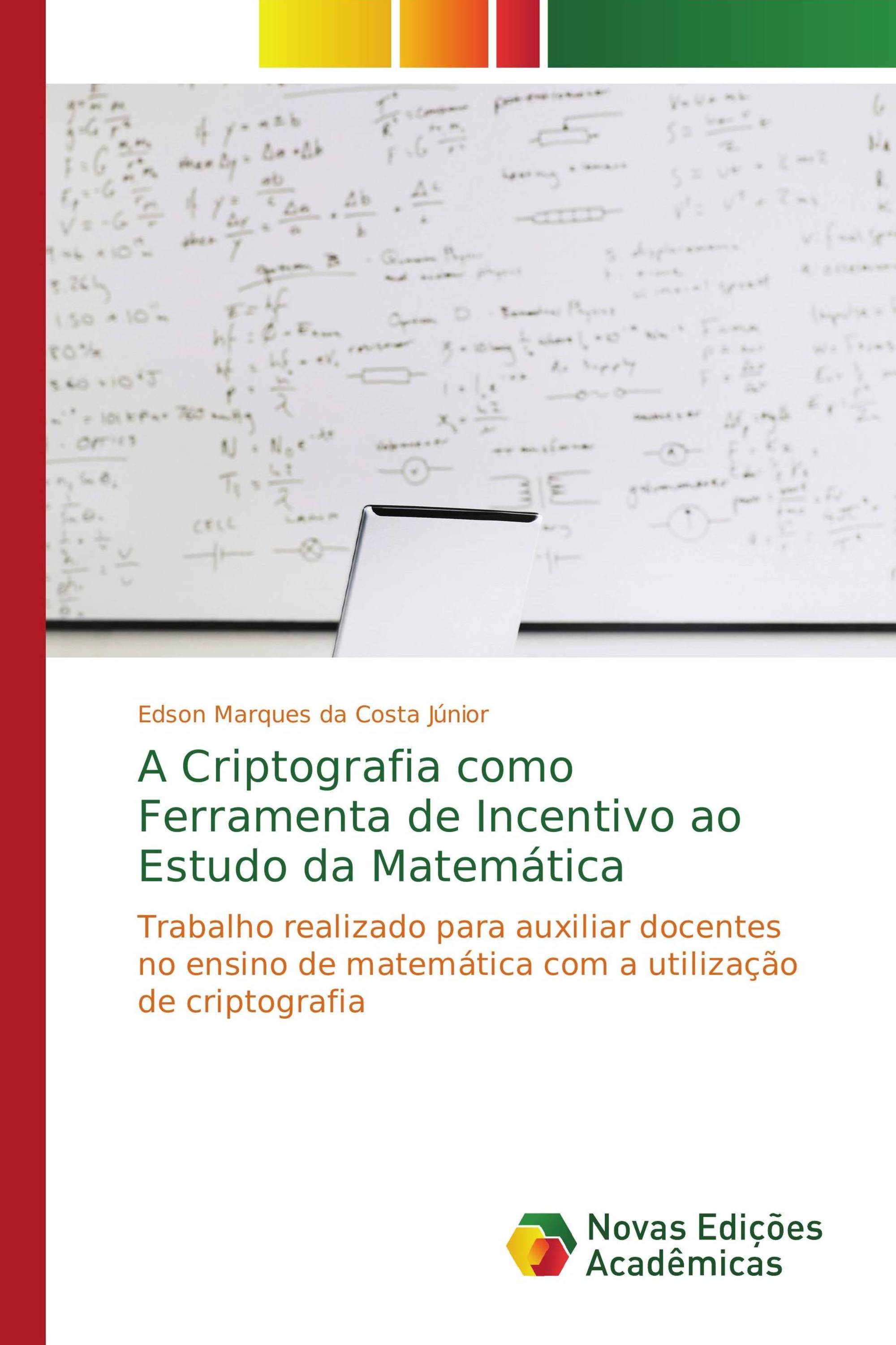 A Criptografia como Ferramenta de Incentivo ao Estudo da Matemática