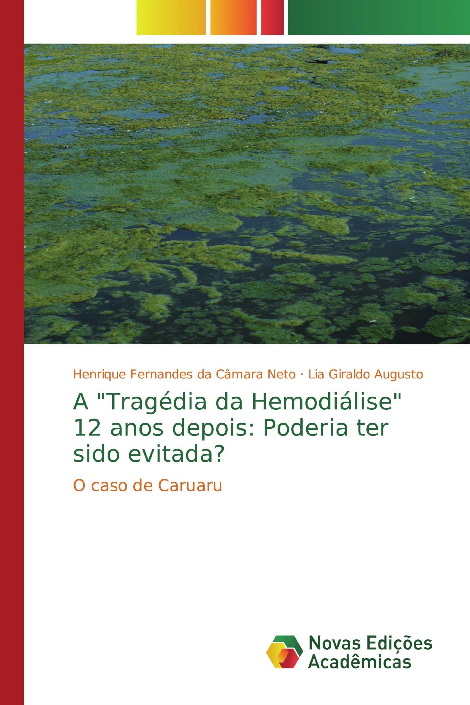 A "Tragédia da Hemodiálise" 12 anos depois: Poderia ter sido evitada?